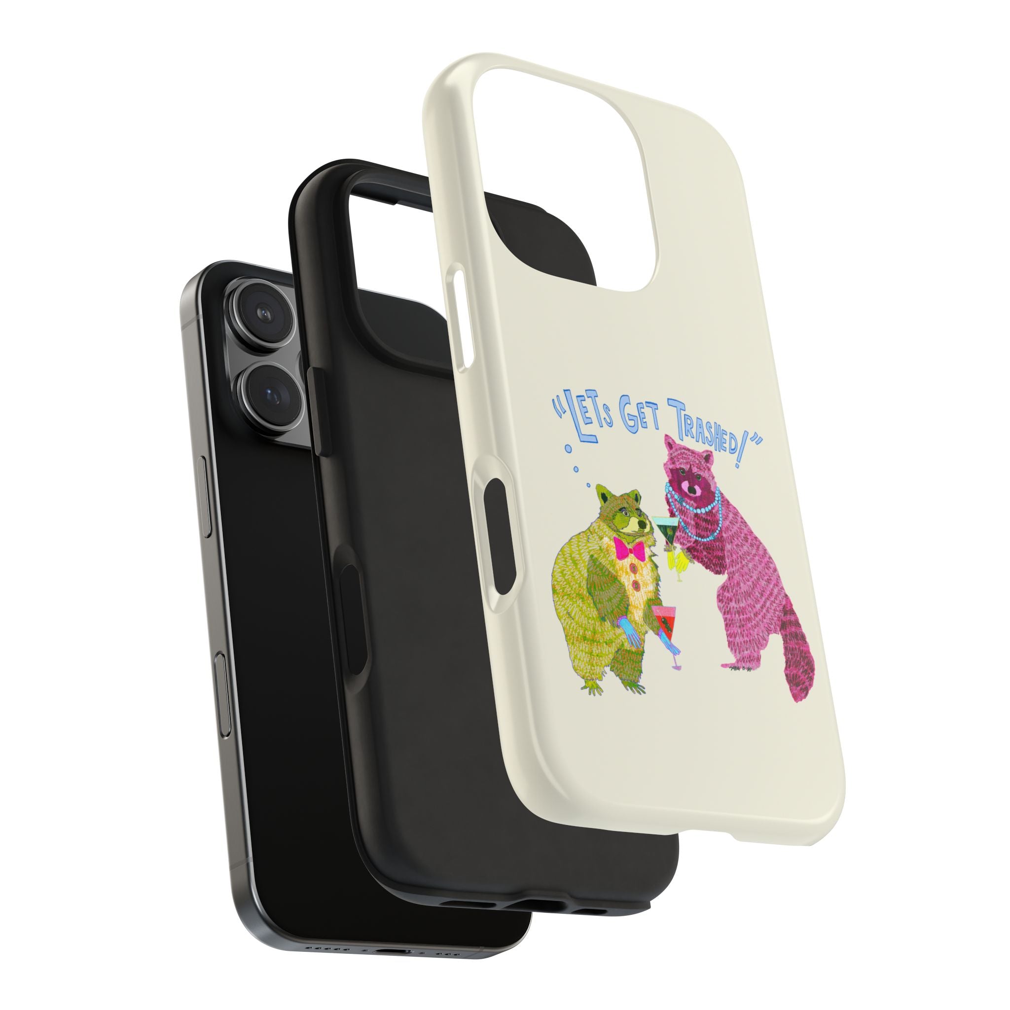 Lets Get Trashed Phone Case