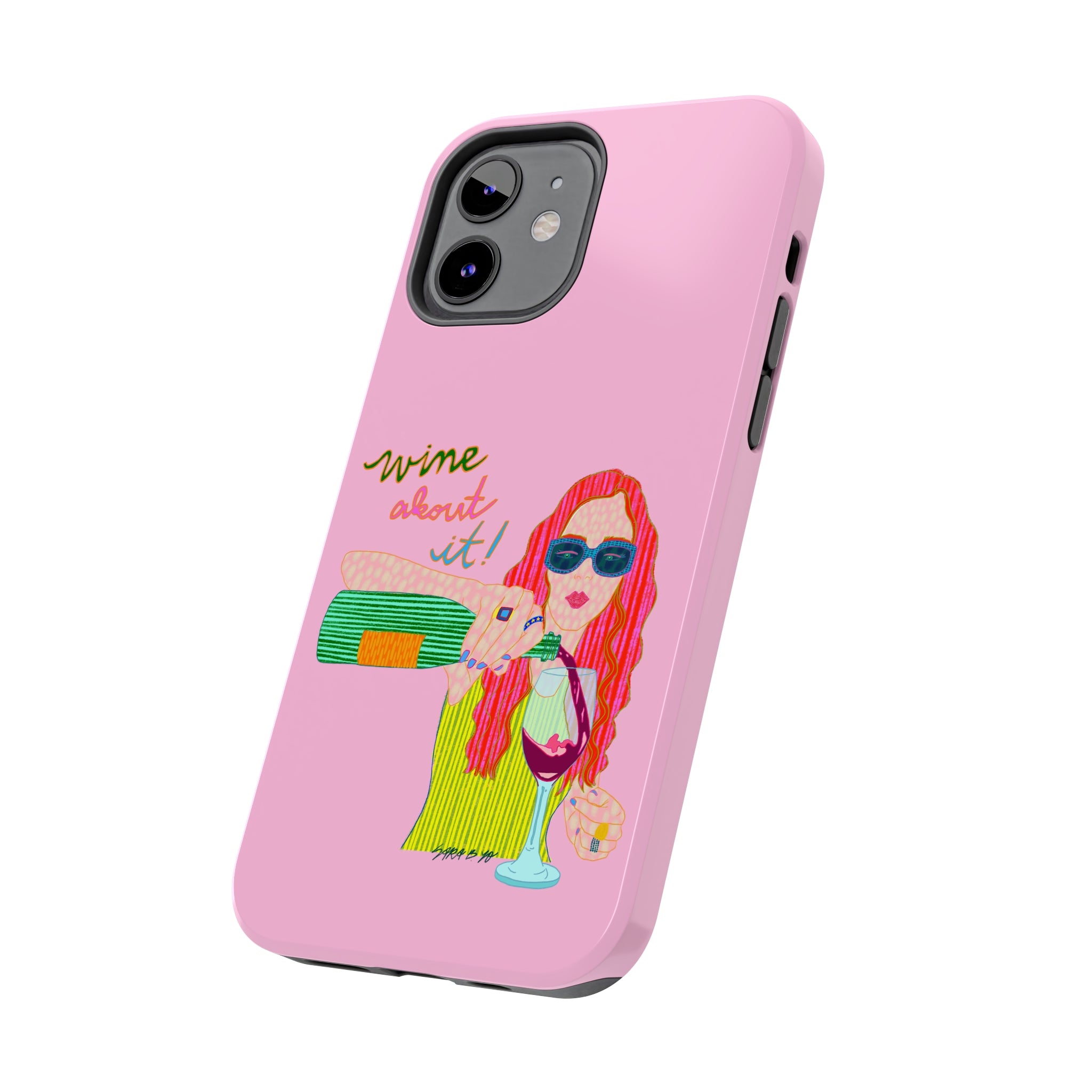Wine About It Phone Case