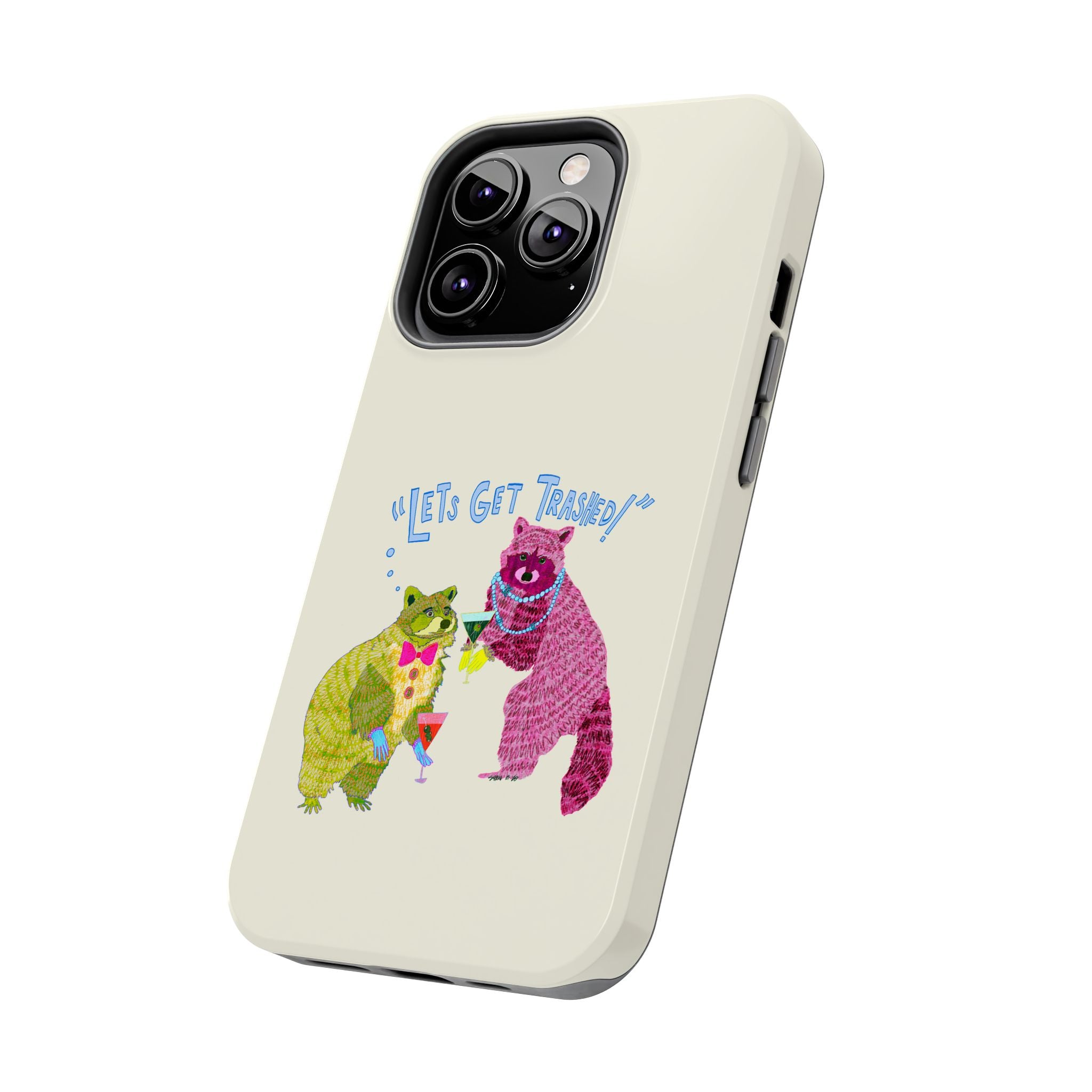 Lets Get Trashed Phone Case