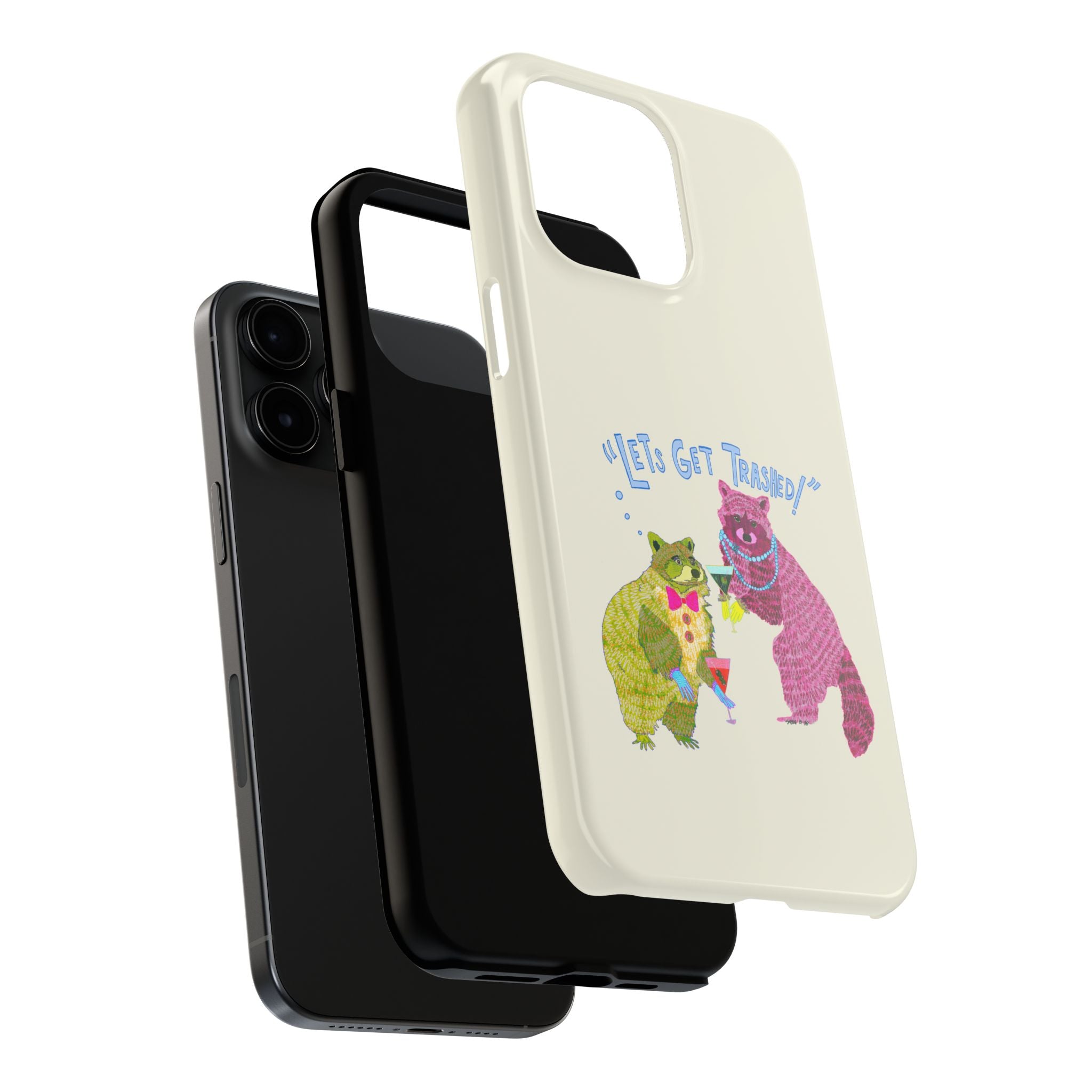 Lets Get Trashed Phone Case
