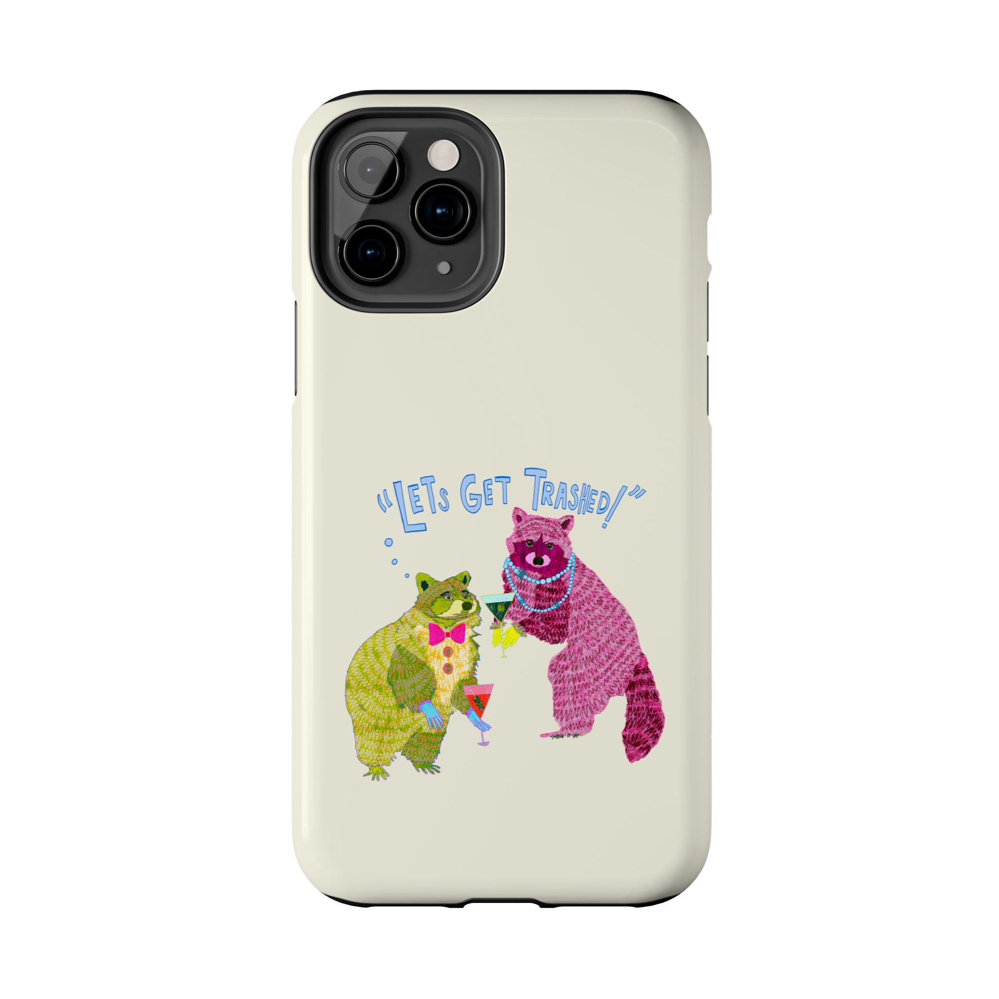 Lets Get Trashed Phone Case