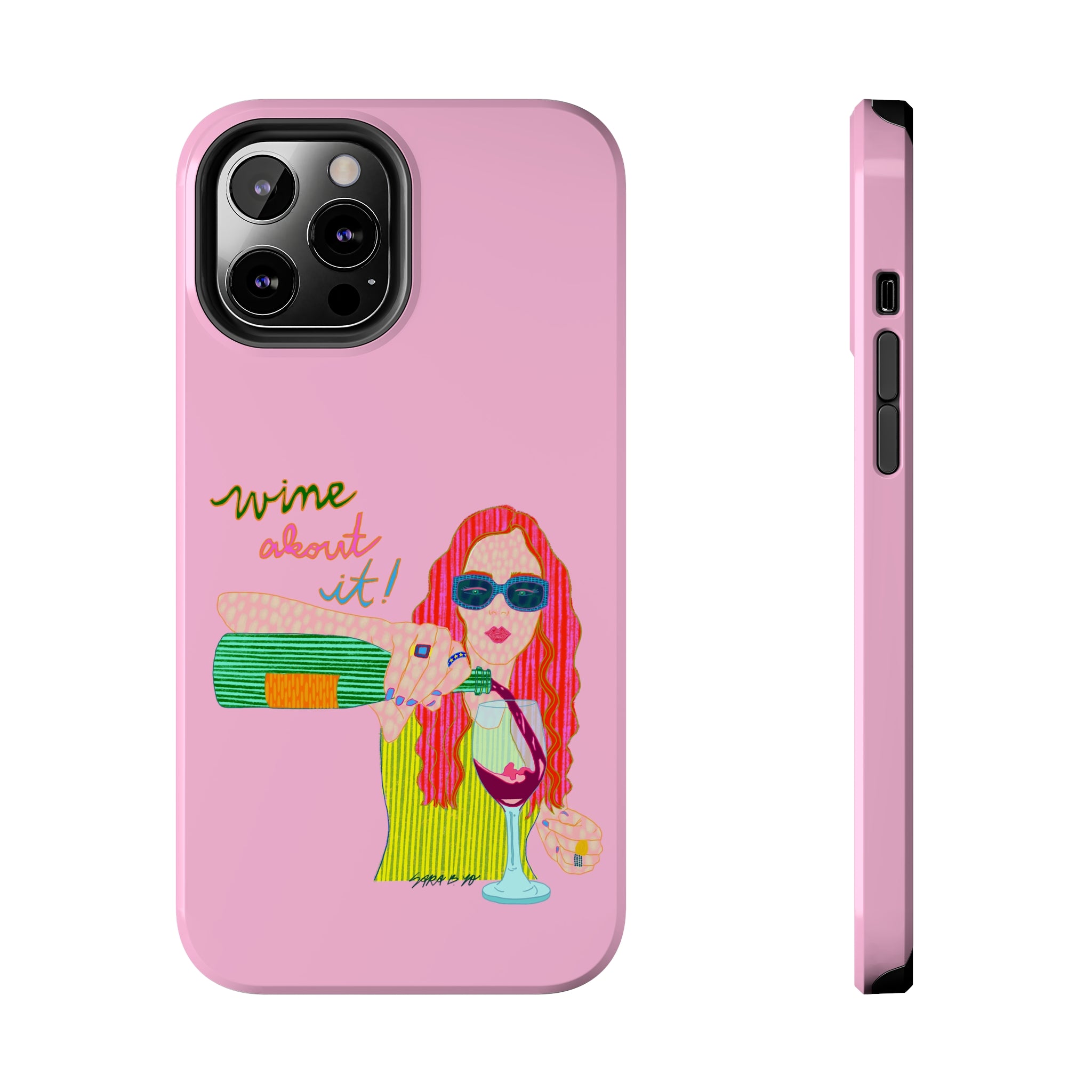 Wine About It Phone Case