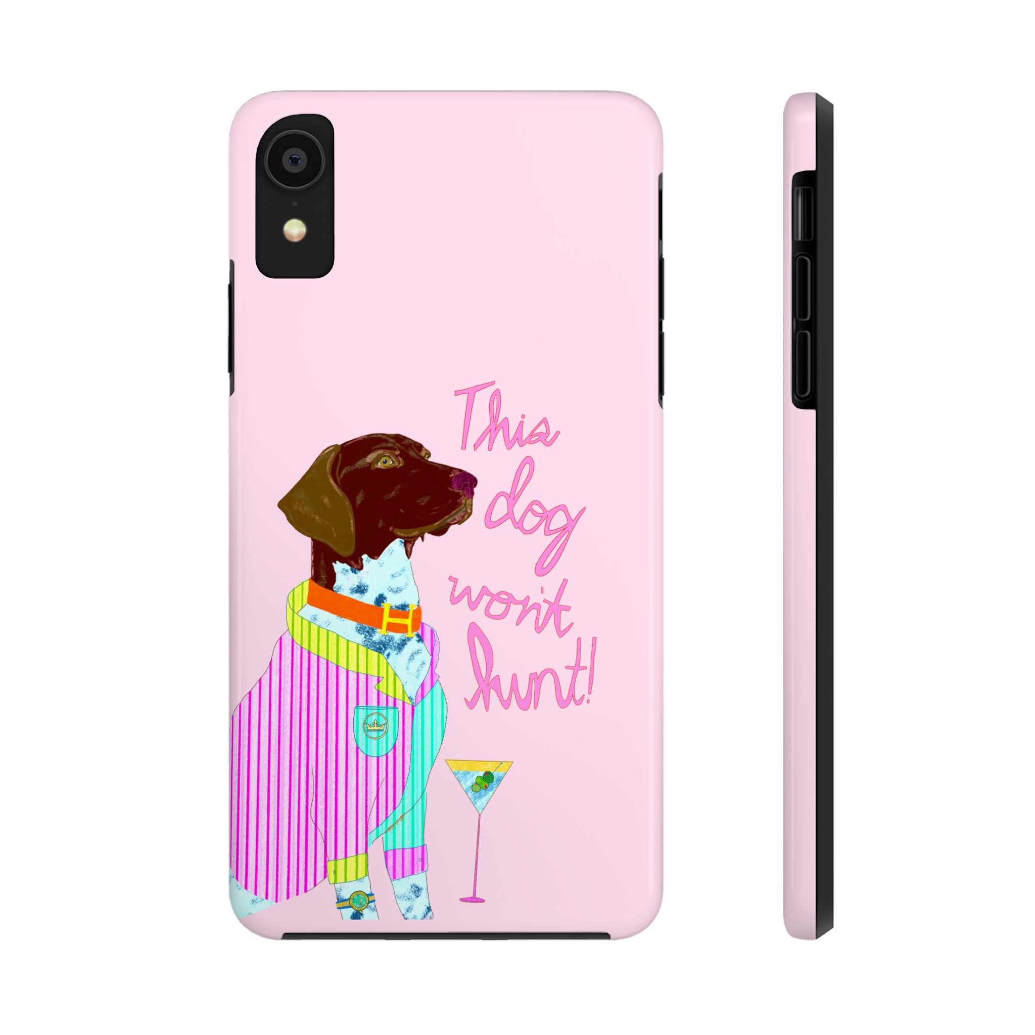 This Dog Won't Hunt Pink Phone Case