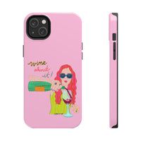 Wine About It Phone Case