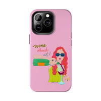 Wine About It Phone Case