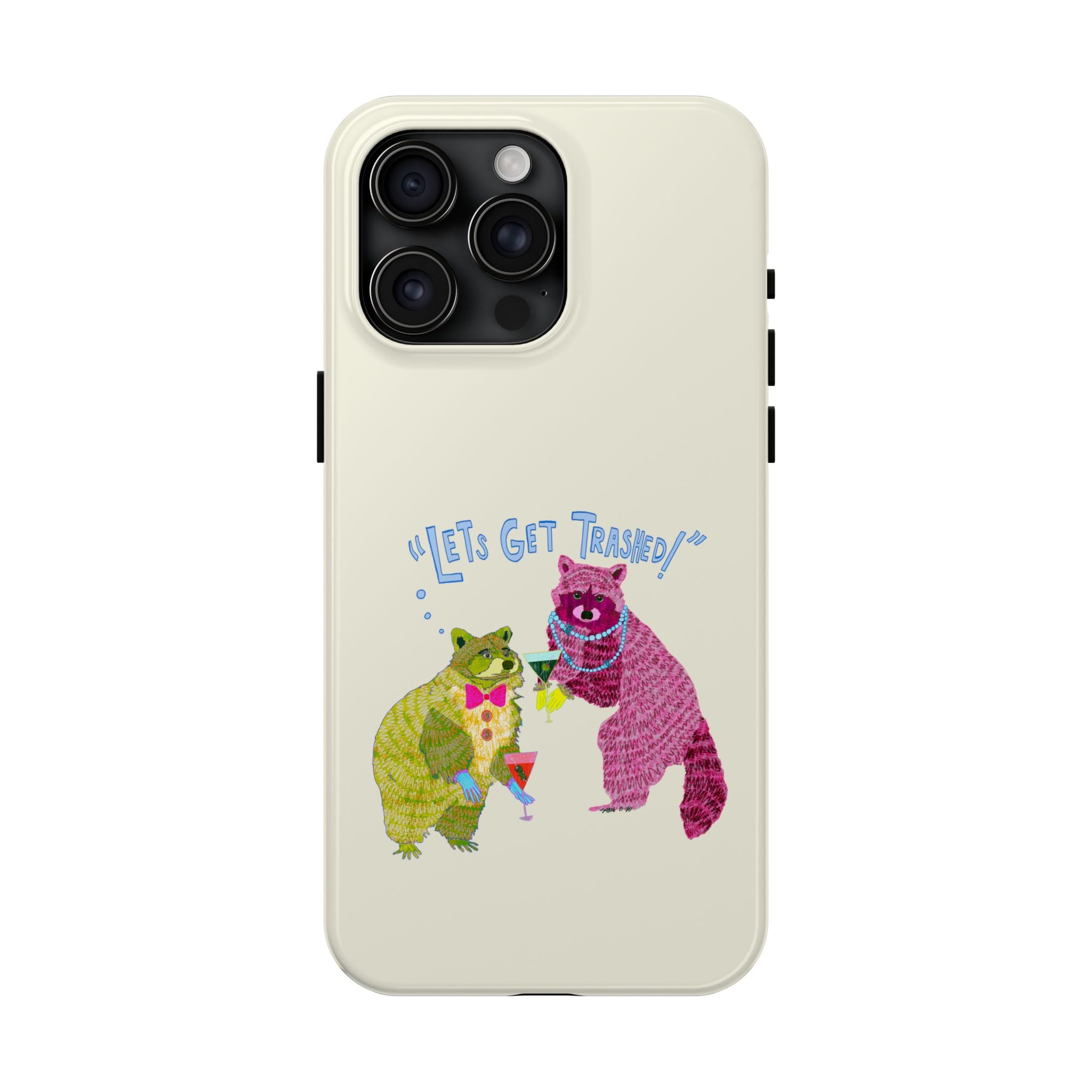 Lets Get Trashed Phone Case