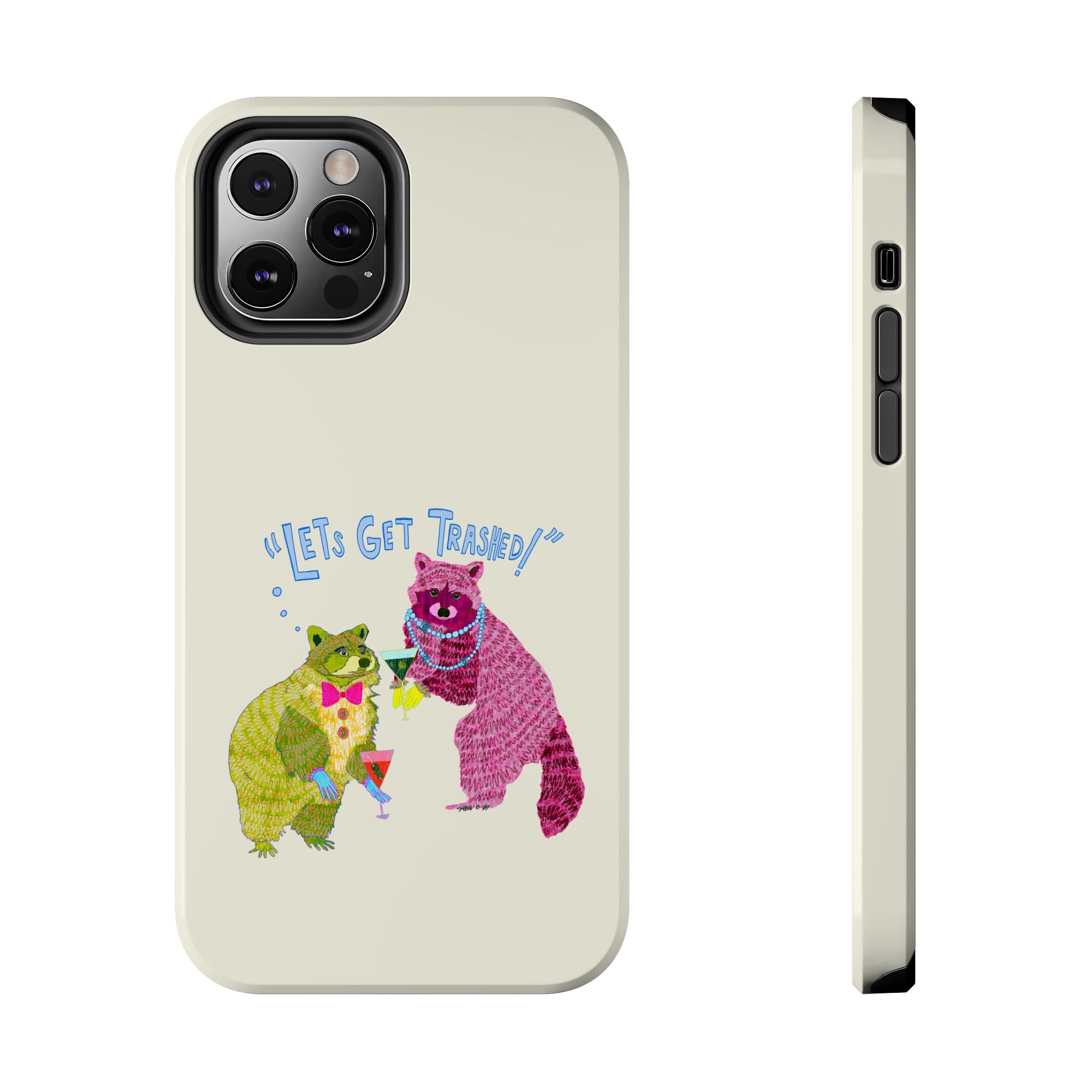 Lets Get Trashed Phone Case