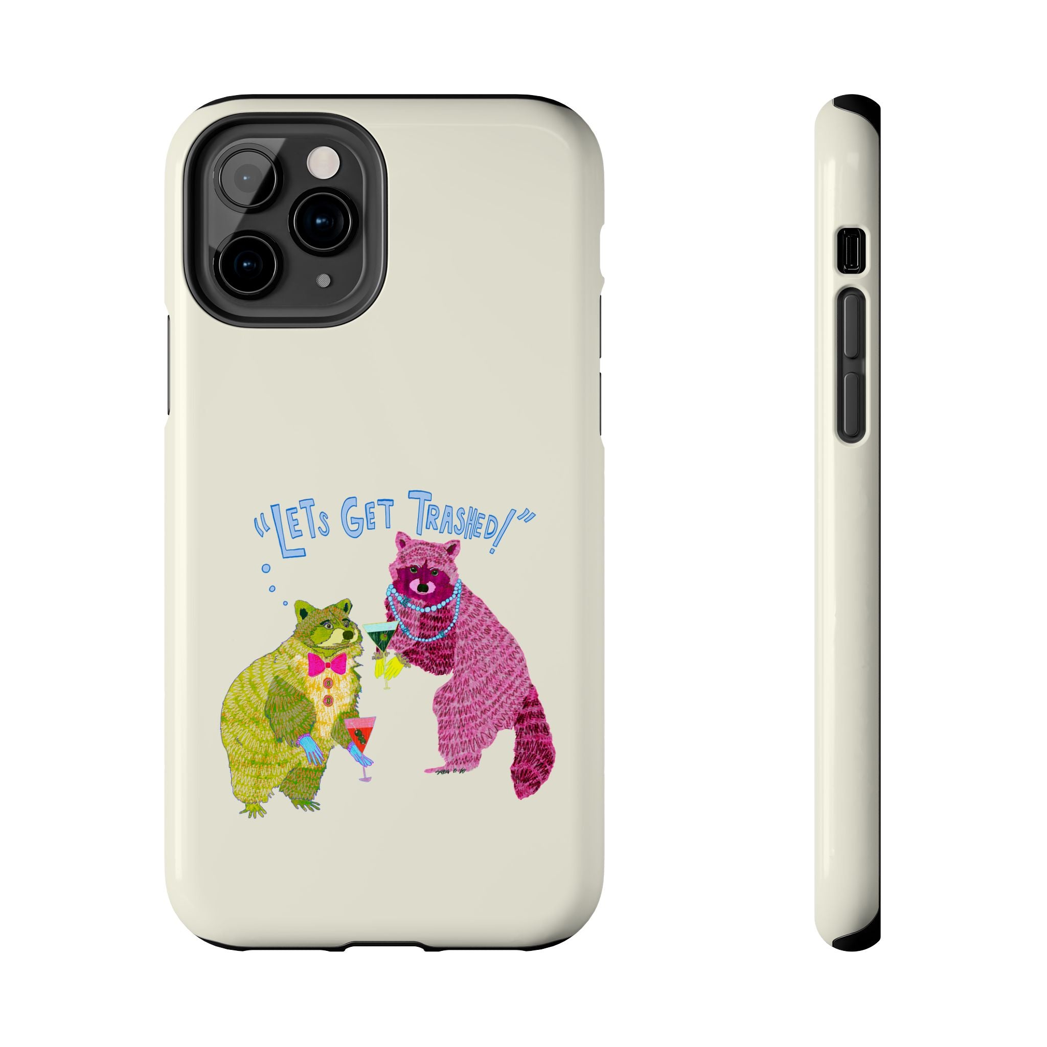 Lets Get Trashed Phone Case