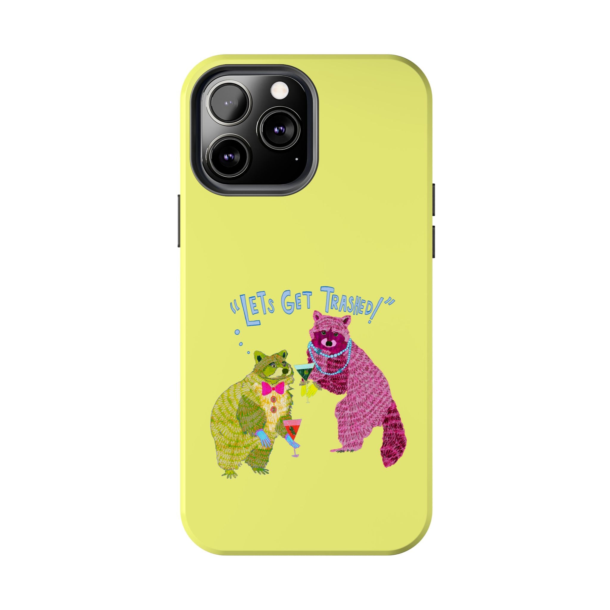 Lets Get Trashed Yellow Phone Case