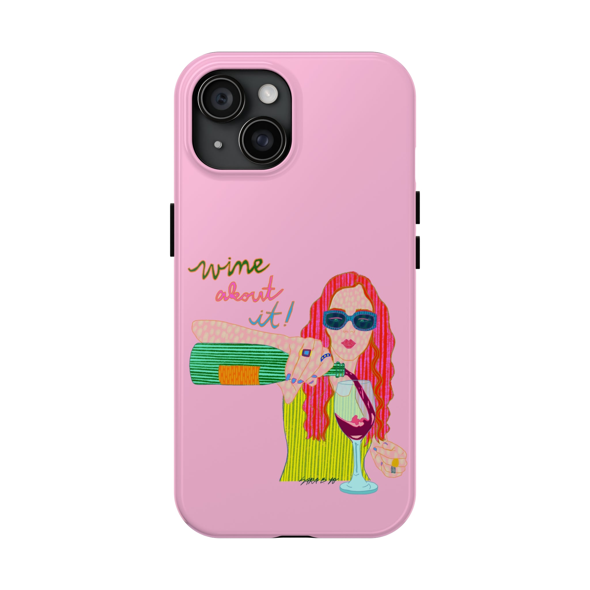 Wine About It Phone Case