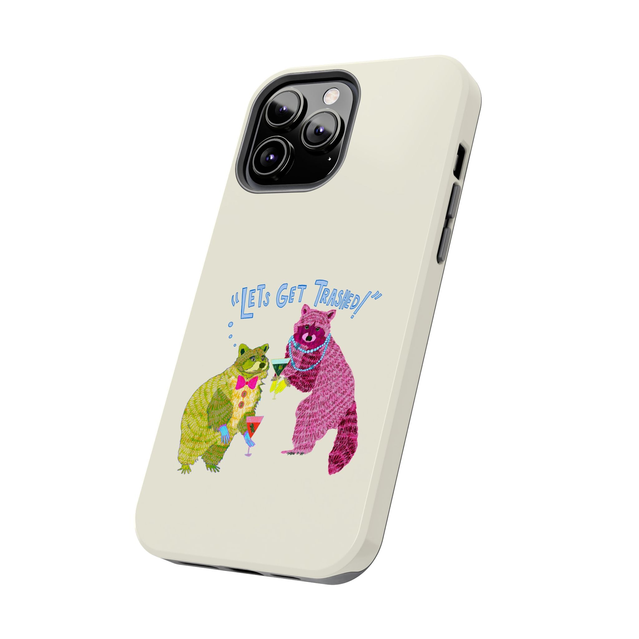 Lets Get Trashed Phone Case