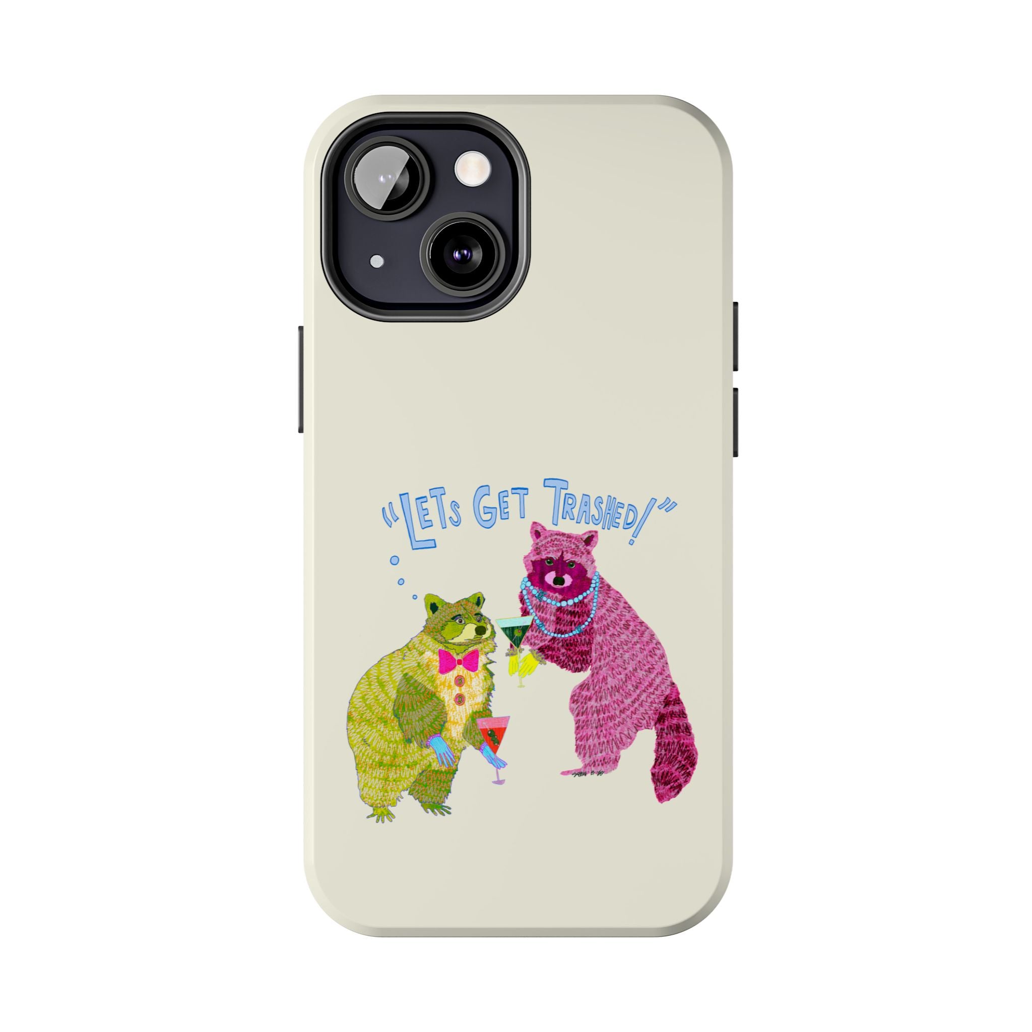 Lets Get Trashed Phone Case