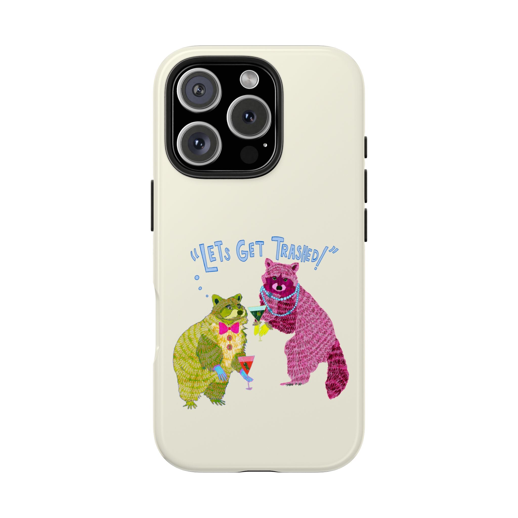 Lets Get Trashed Phone Case