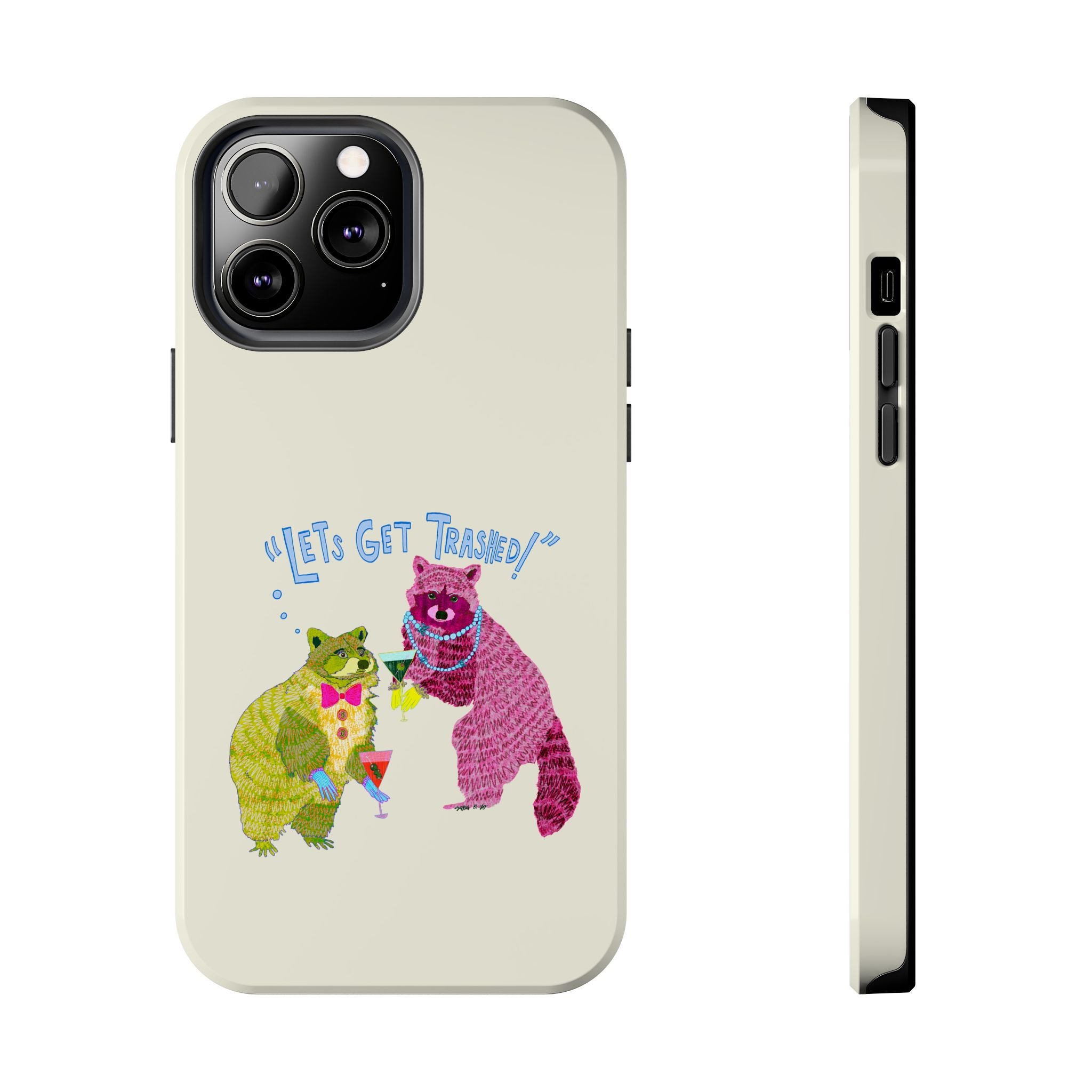 Lets Get Trashed Phone Case