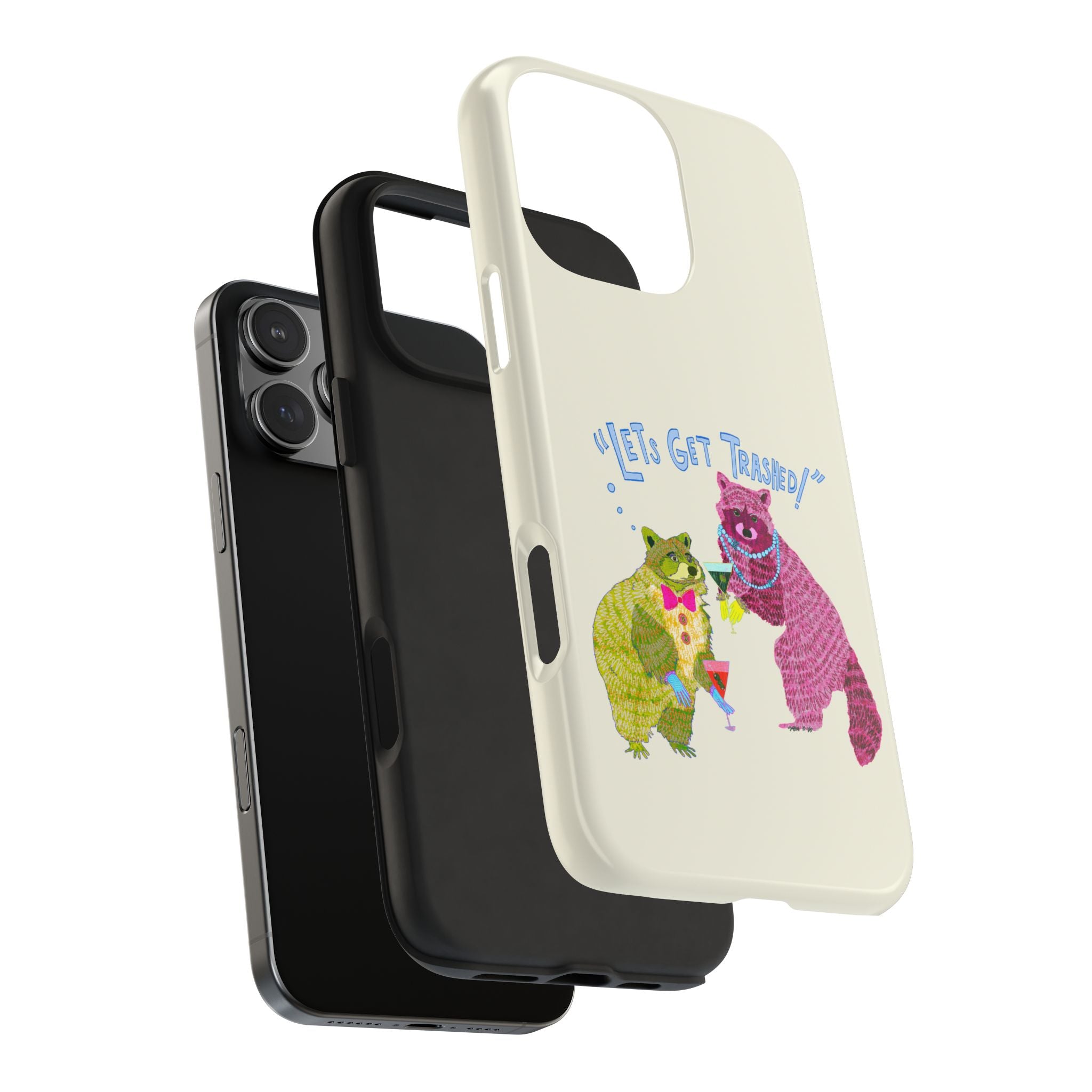 Lets Get Trashed Phone Case