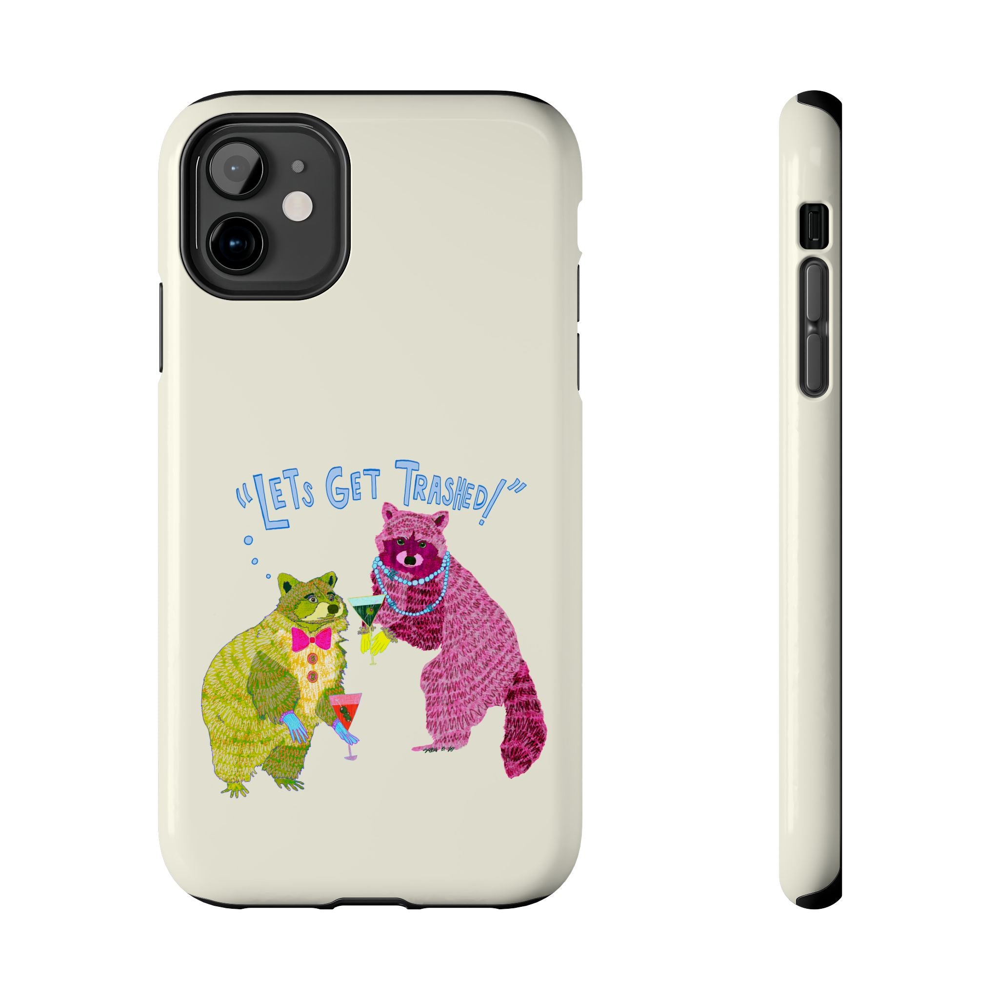 Lets Get Trashed Phone Case