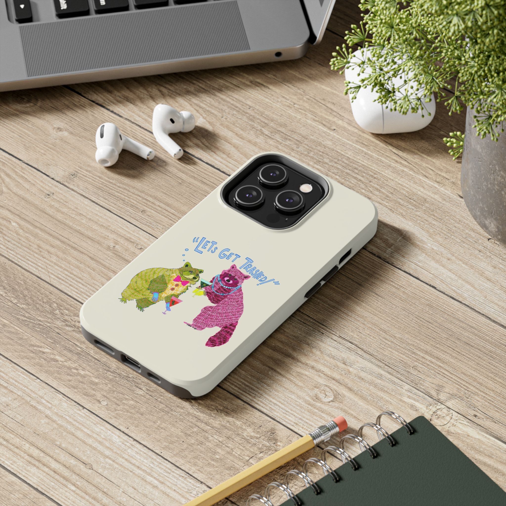 Lets Get Trashed Phone Case