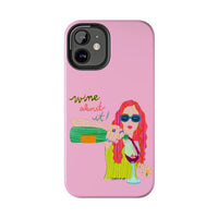 Wine About It Phone Case