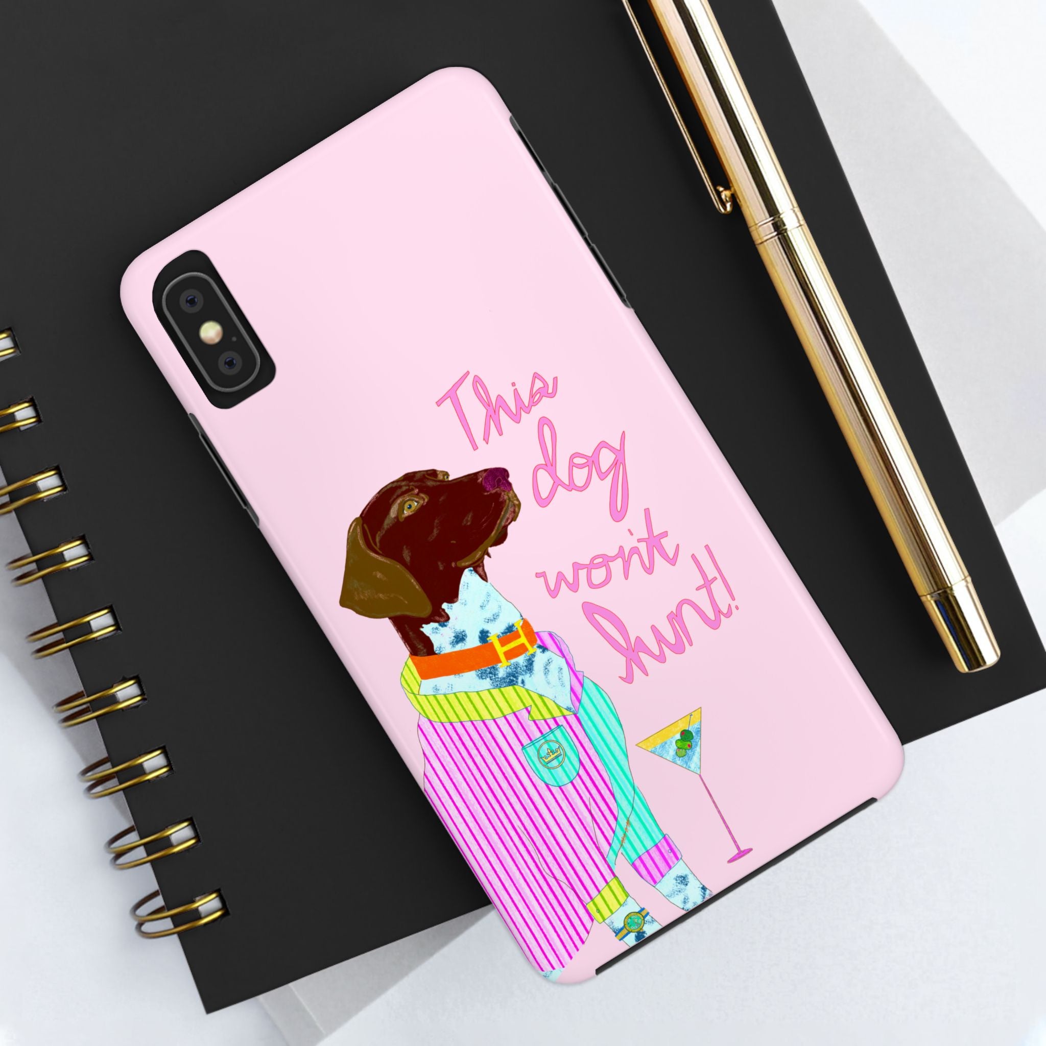 This Dog Won't Hunt Pink Phone Case