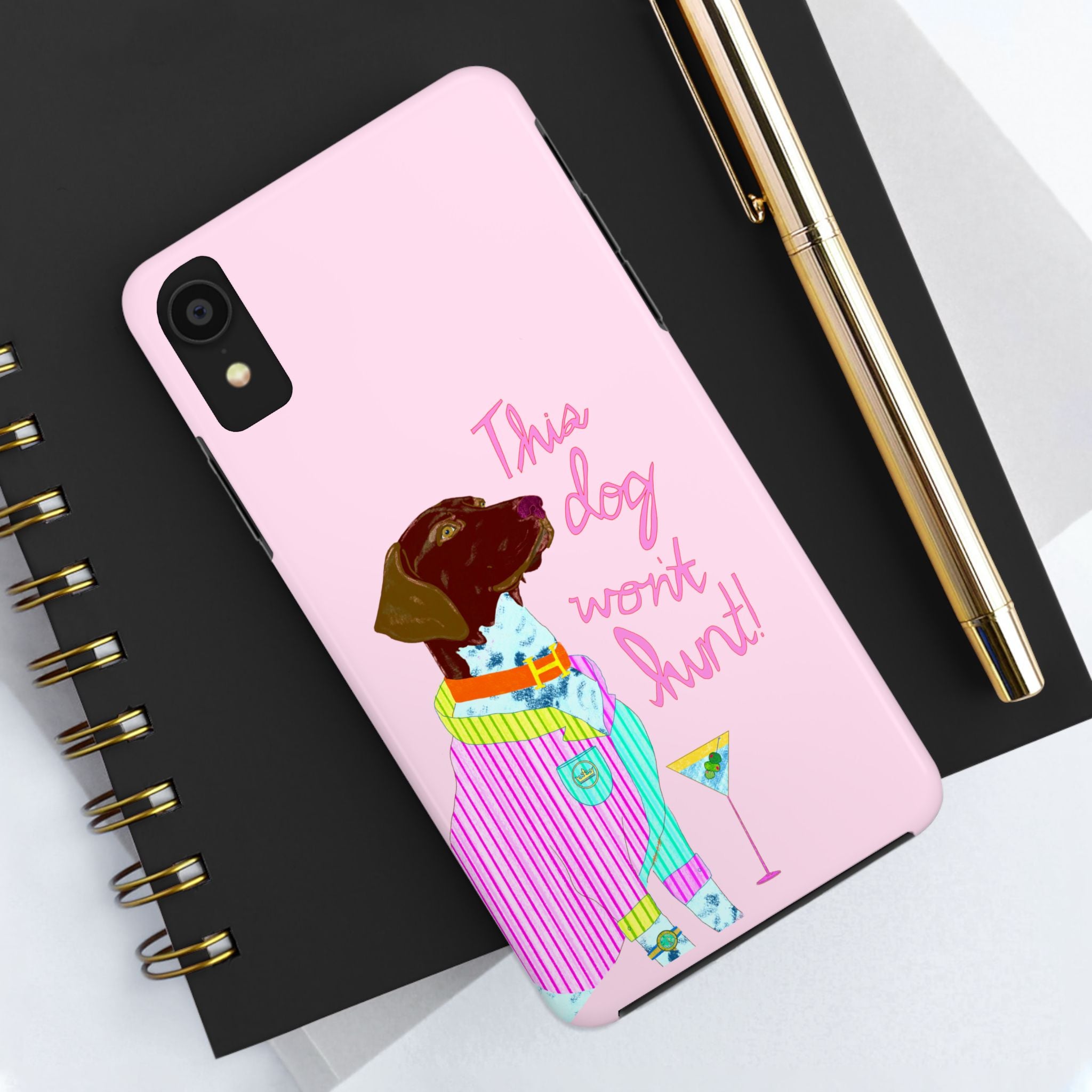 This Dog Won't Hunt Pink Phone Case