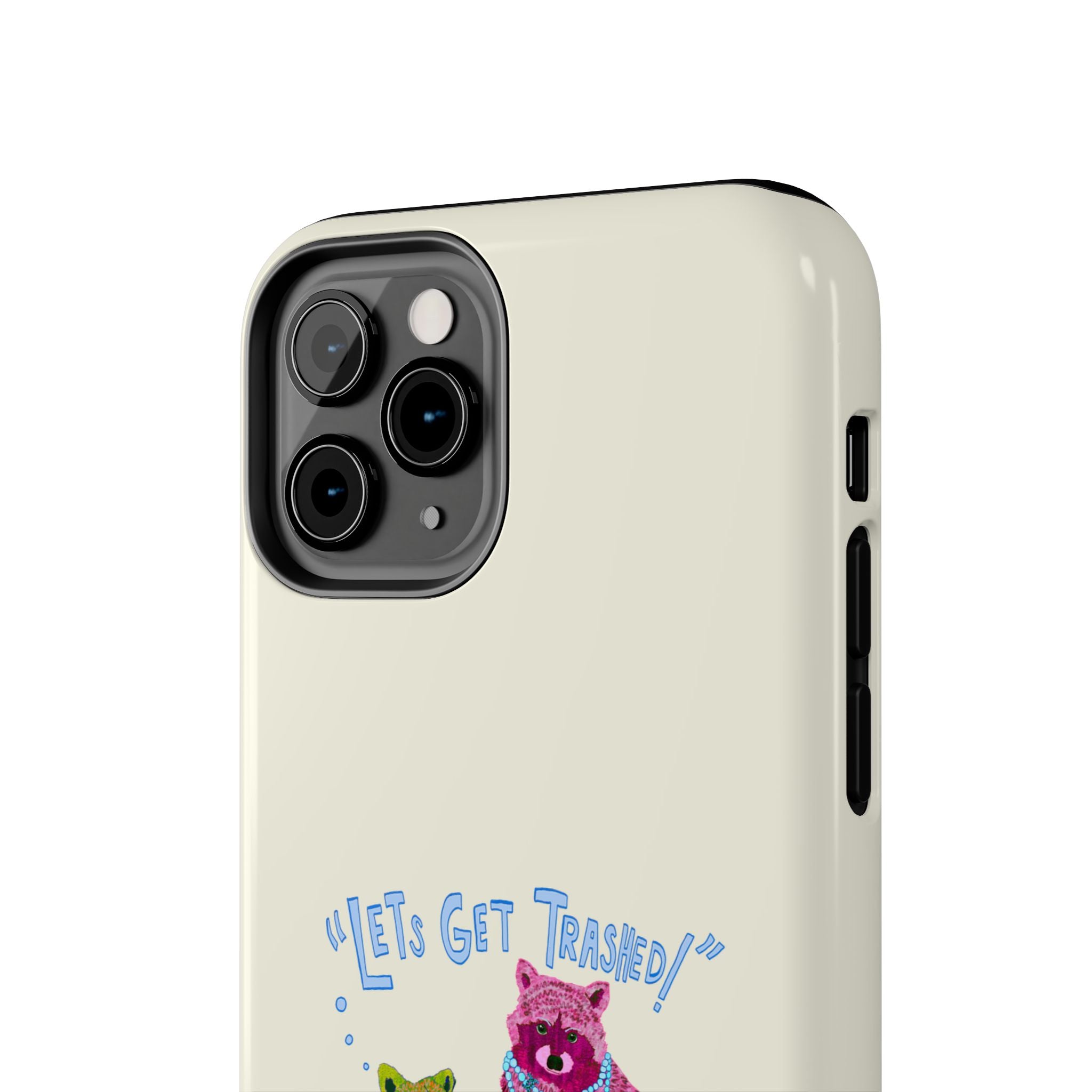 Lets Get Trashed Phone Case