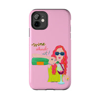 Wine About It Phone Case
