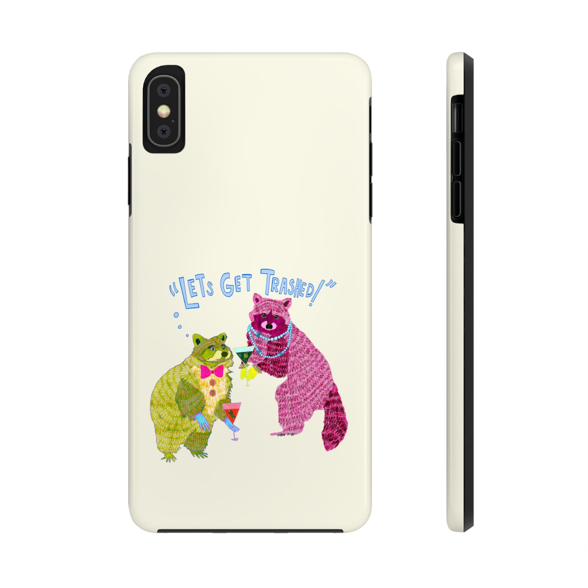 Lets Get Trashed Phone Case