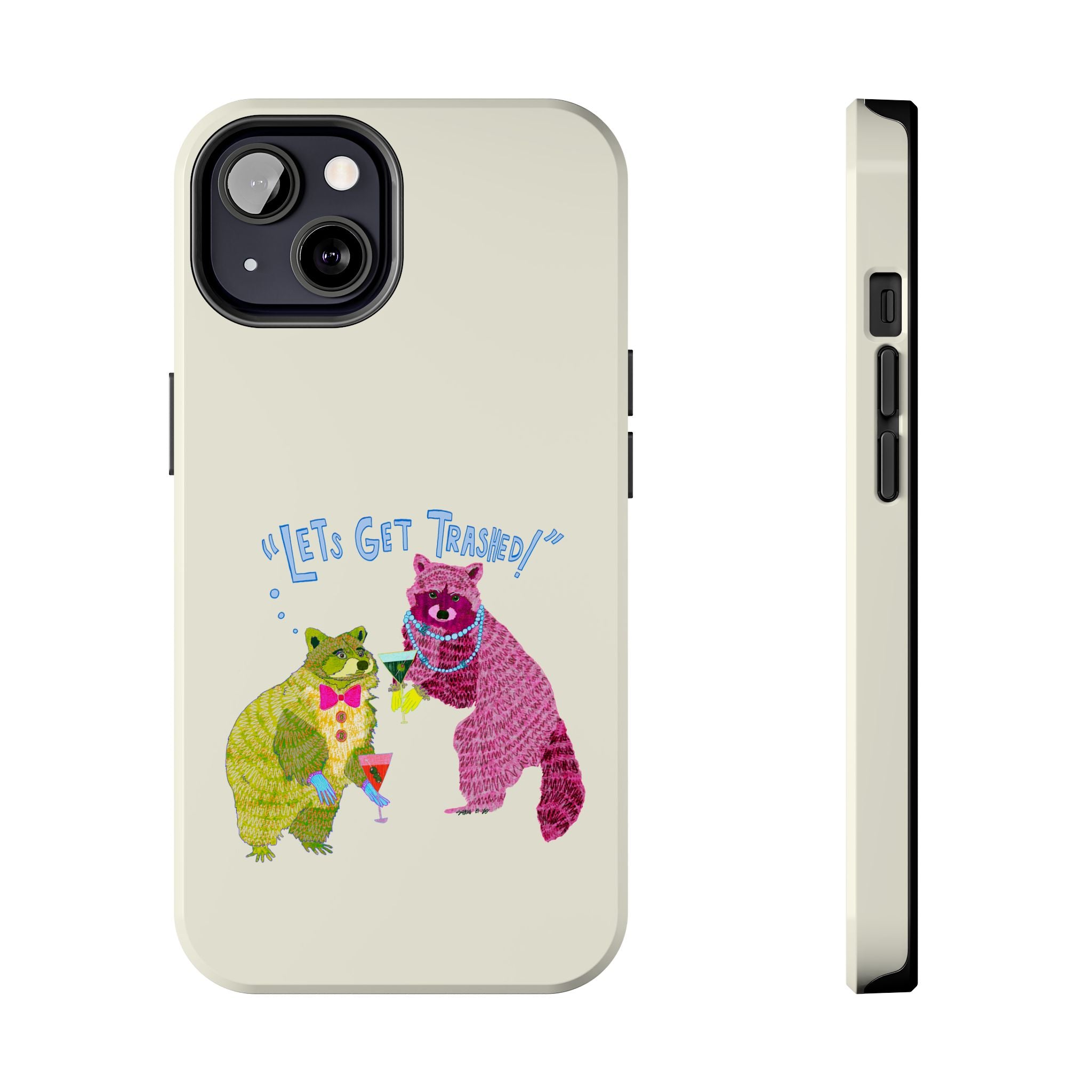 Lets Get Trashed Phone Case