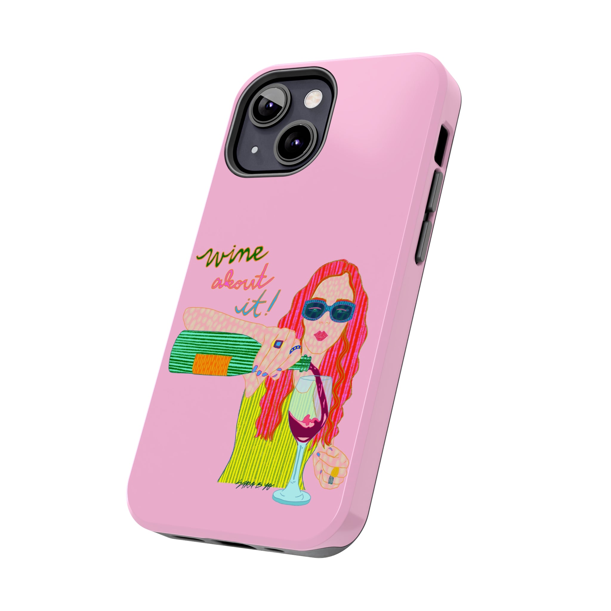 Wine About It Phone Case