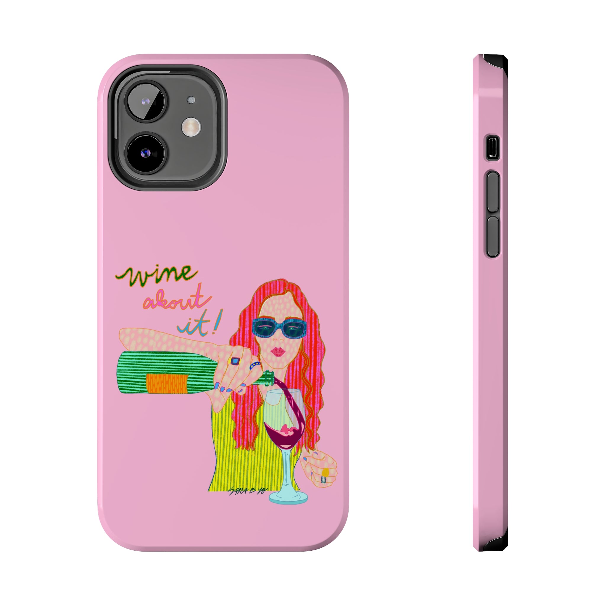 Wine About It Phone Case