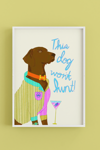 This Chocolate Lab Won't Hunt - Art Poster Print