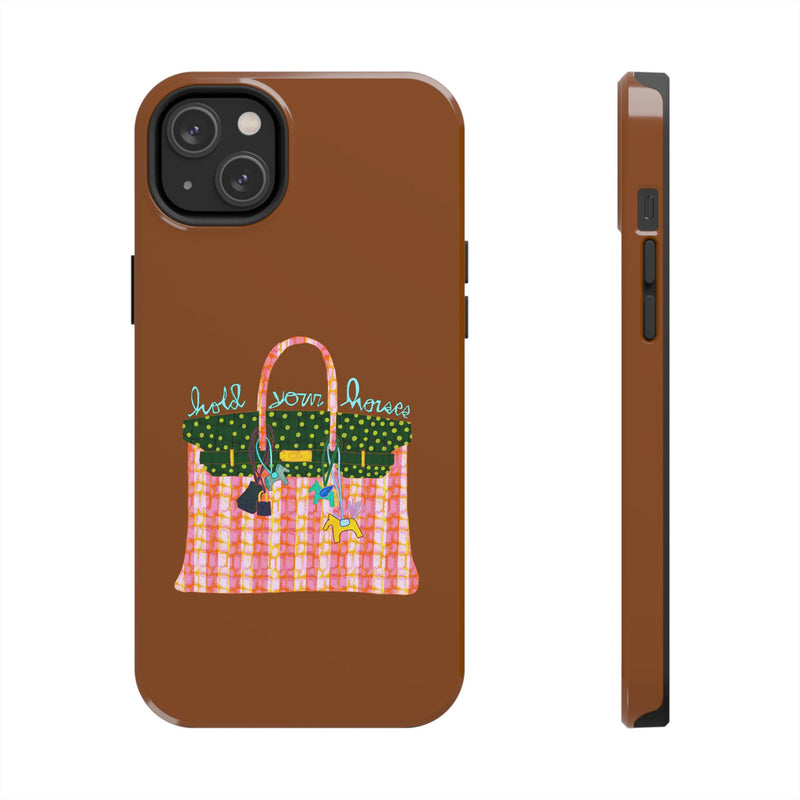 Hold Your Horses Brown Phone Case