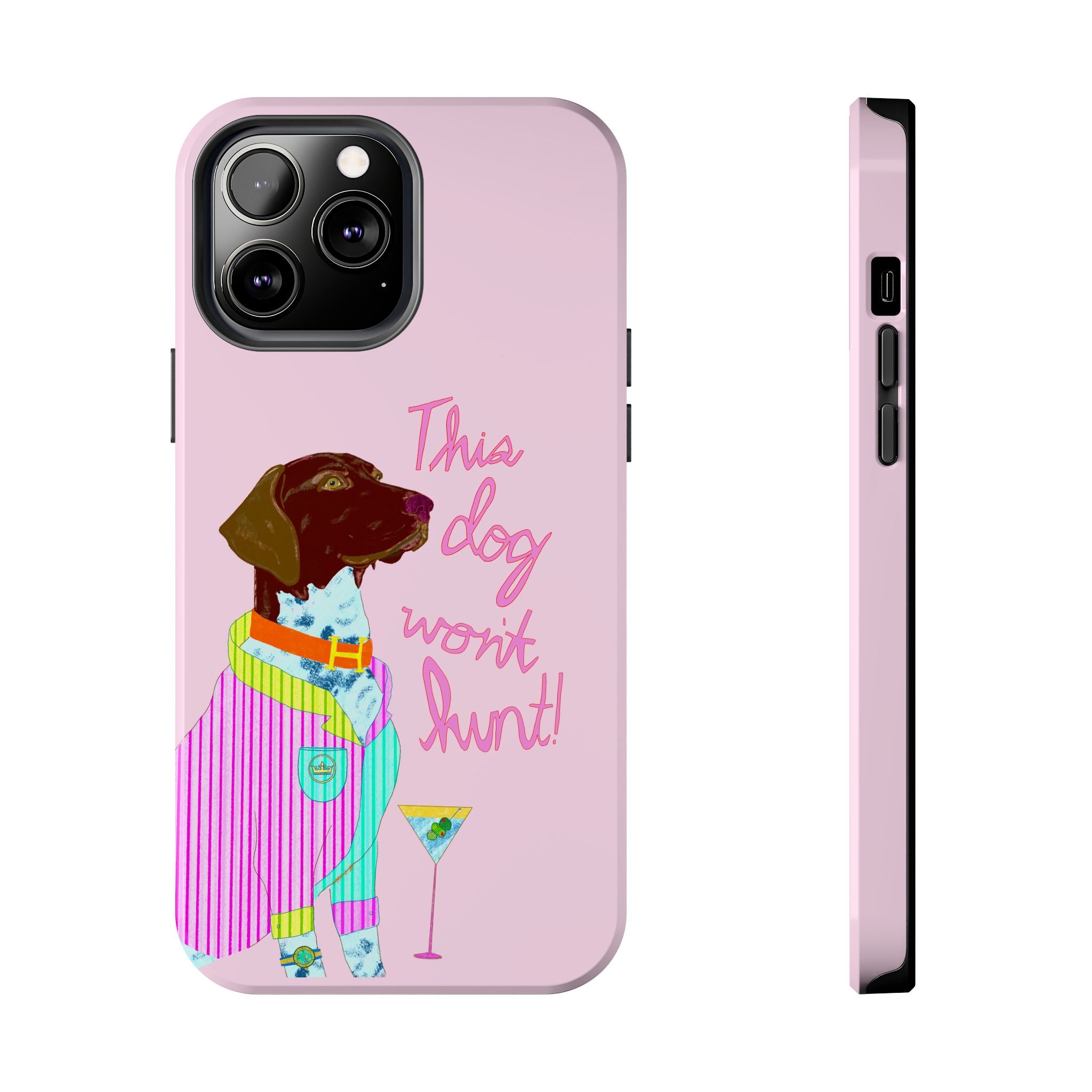 This Dog Won't Hunt Pink Phone Case