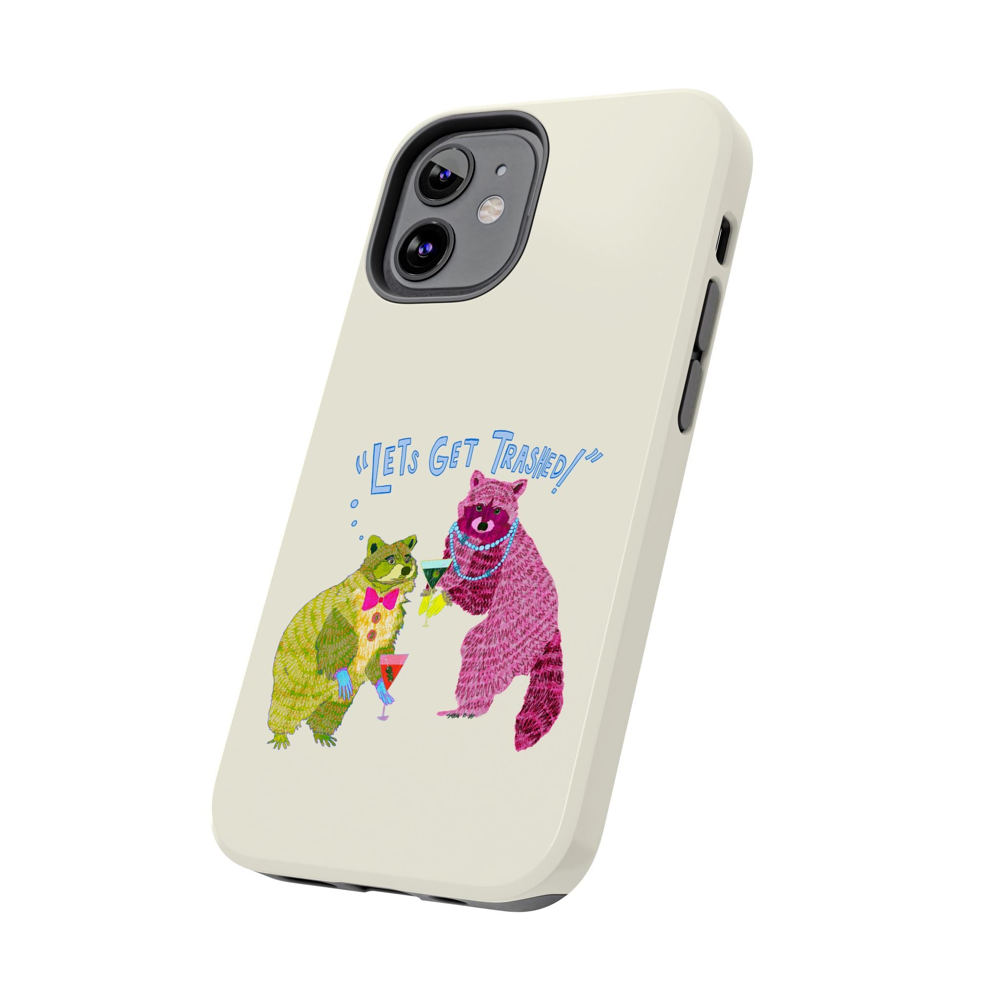 Lets Get Trashed Phone Case