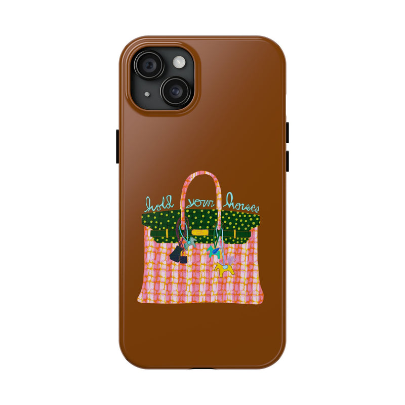 Hold Your Horses Brown Phone Case