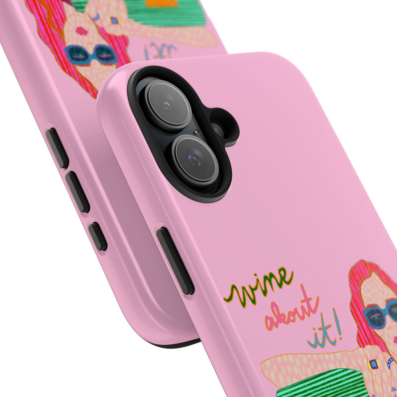 Wine About It Phone Case