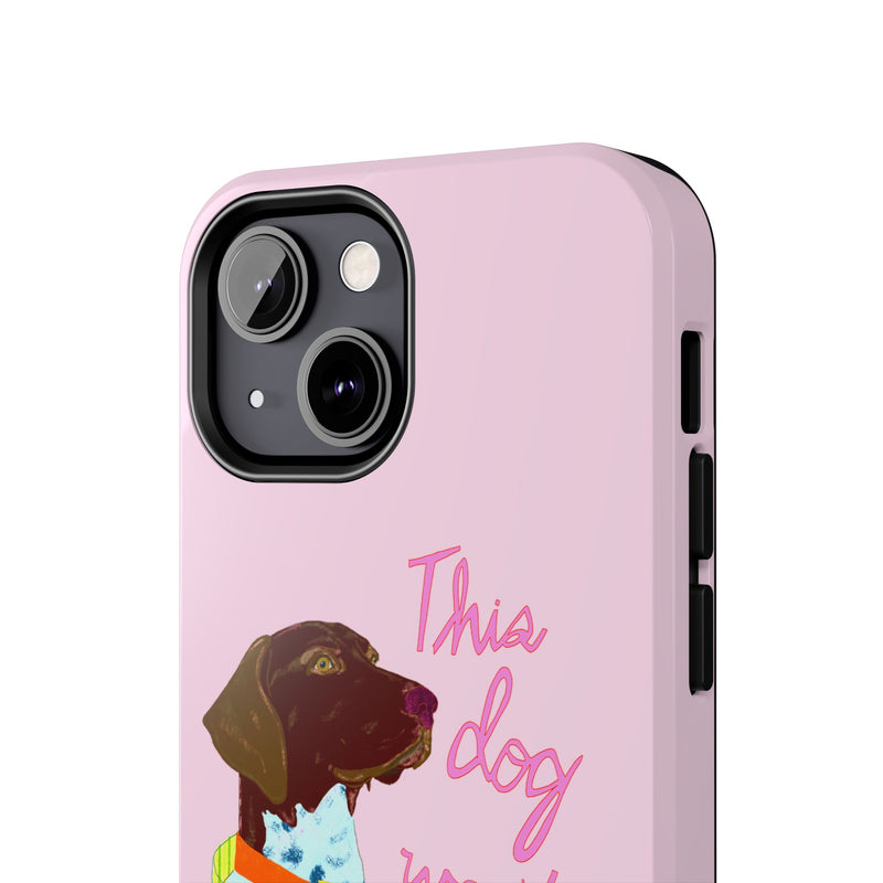 This Dog Won't Hunt Pink Phone Case