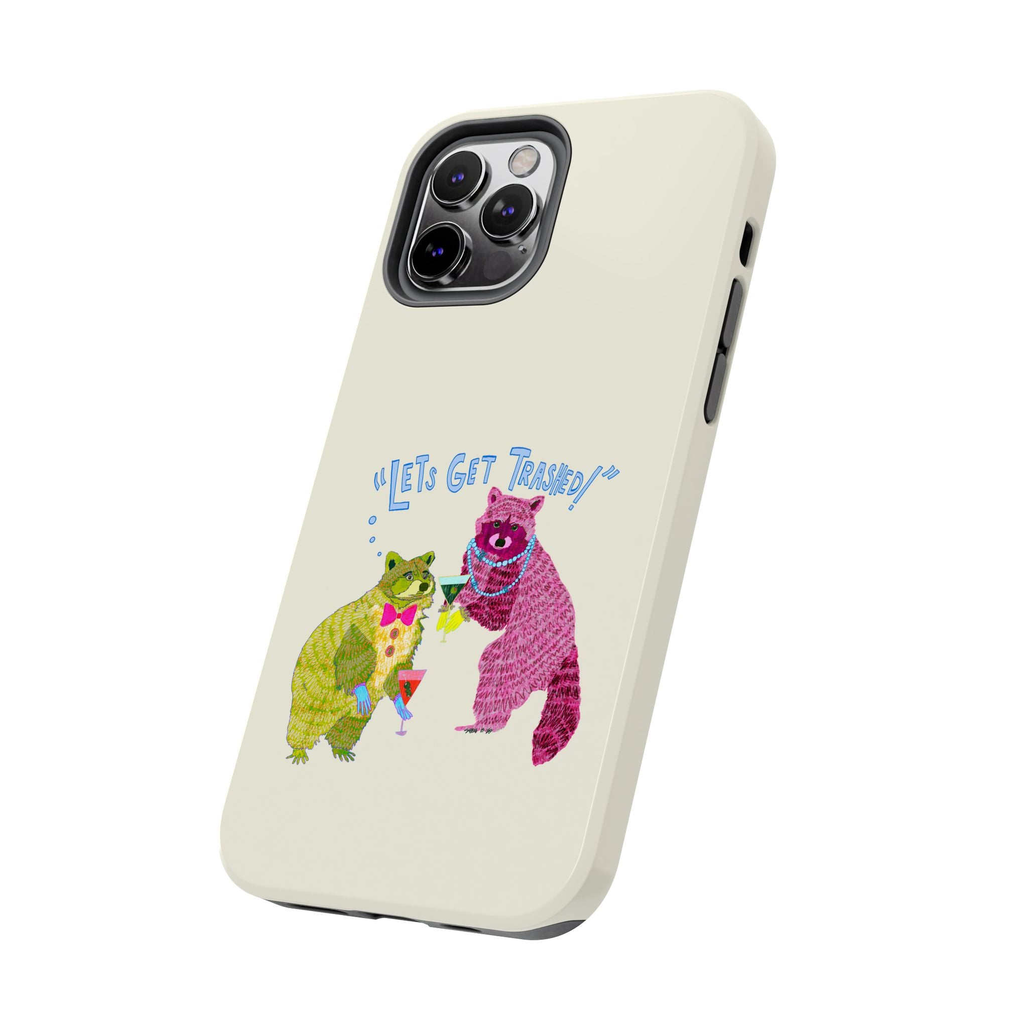Lets Get Trashed Phone Case