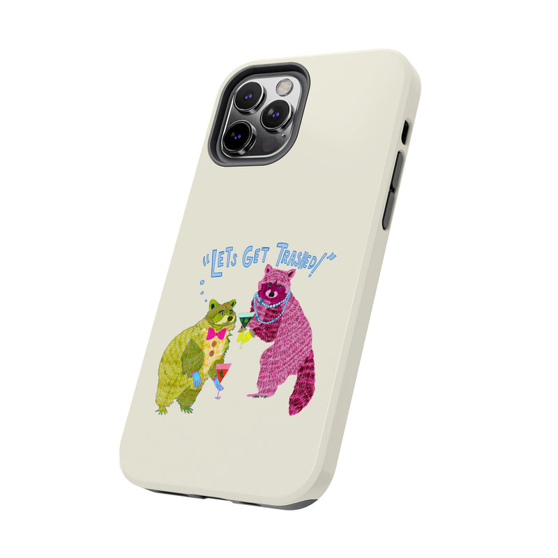 Lets Get Trashed Phone Case