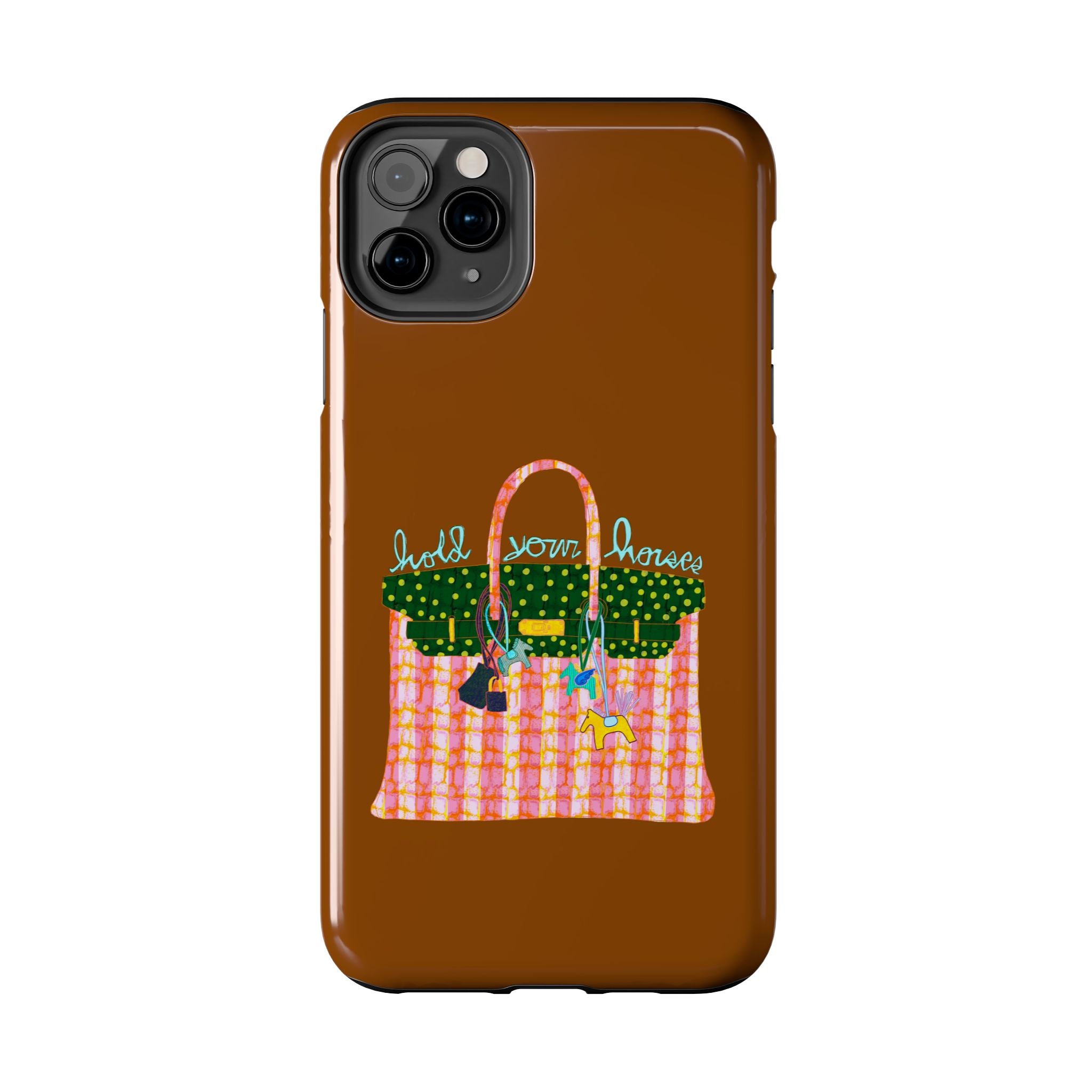 Hold Your Horses Brown Phone Case