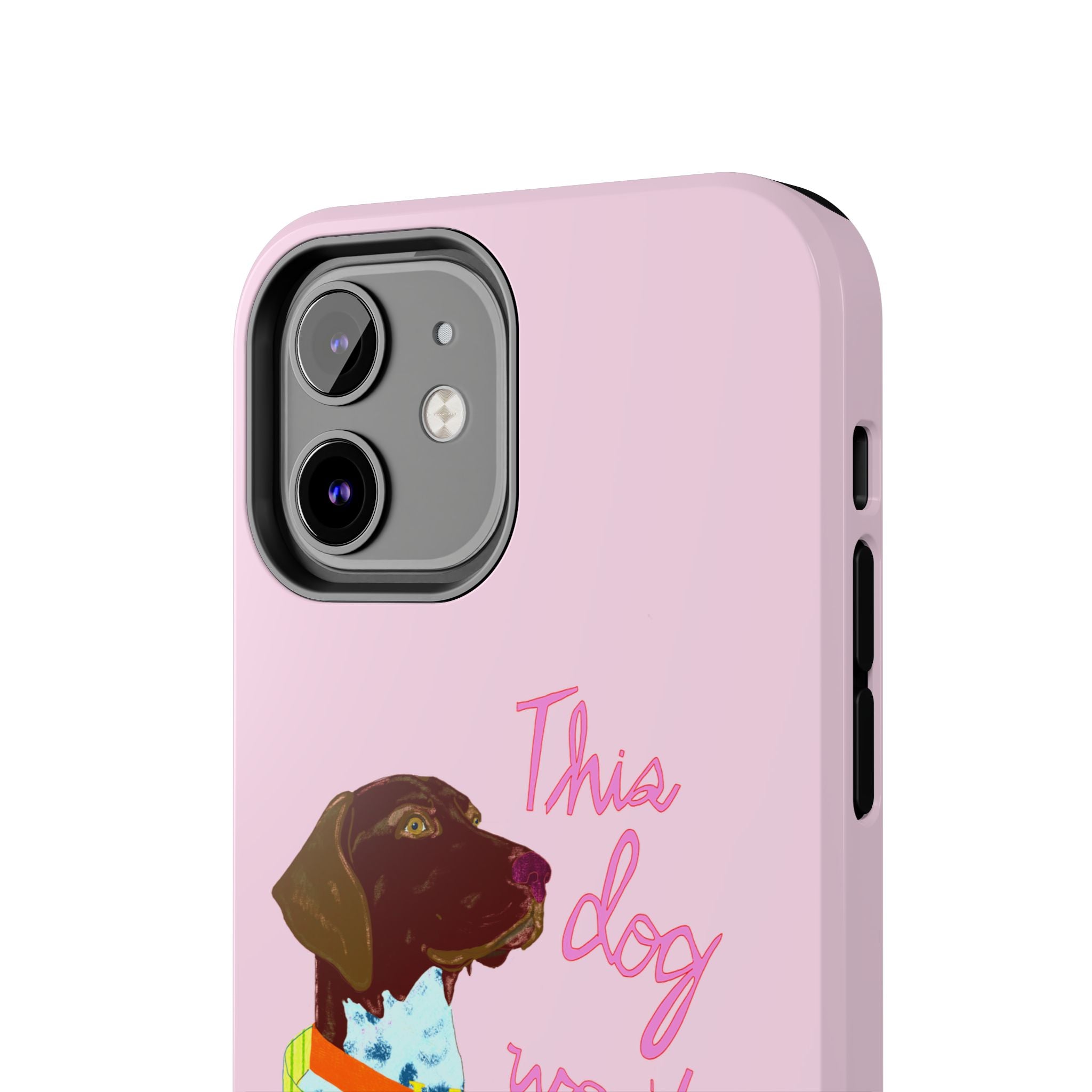 This Dog Won't Hunt Pink Phone Case
