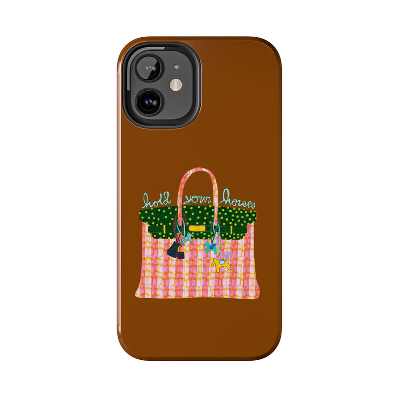 Hold Your Horses Brown Phone Case