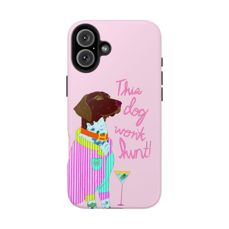 This Dog Won't Hunt Pink Phone Case