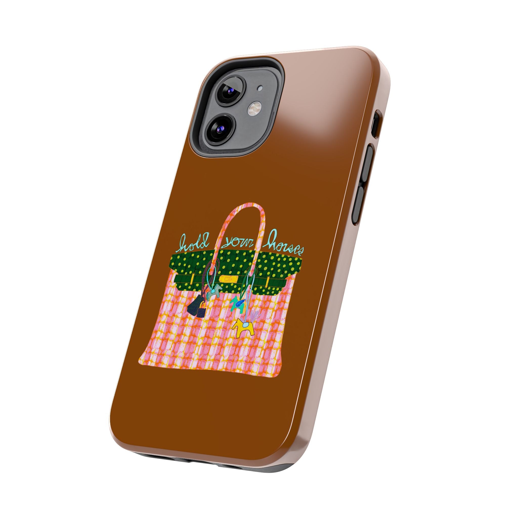 Hold Your Horses Brown Phone Case