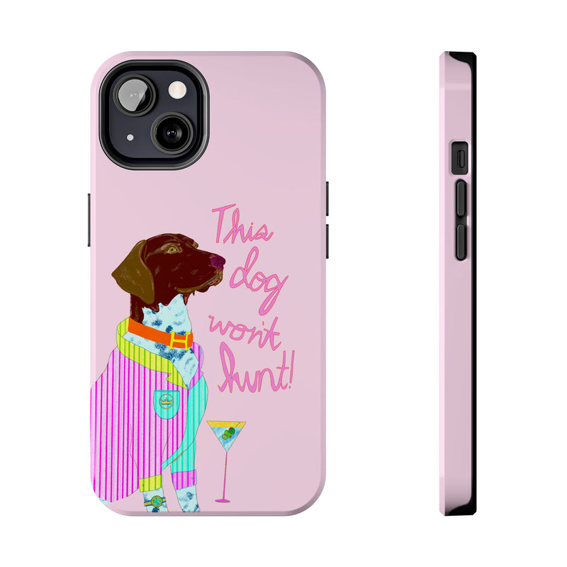 This Dog Won't Hunt Pink Phone Case
