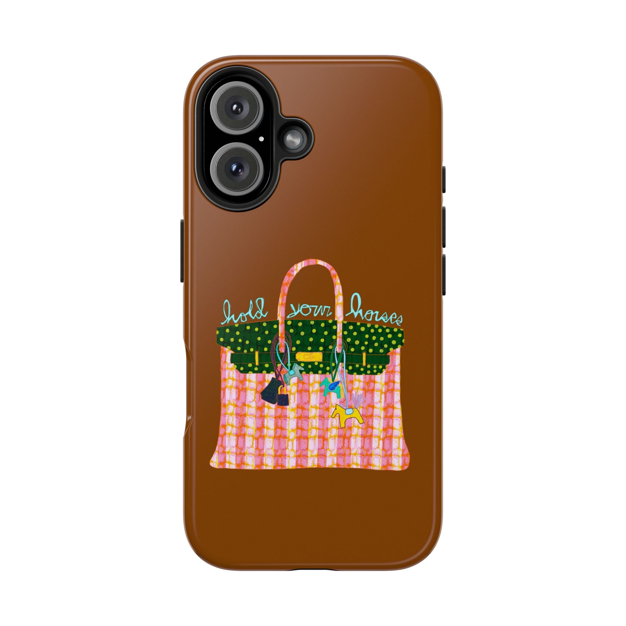 Hold Your Horses Brown Phone Case