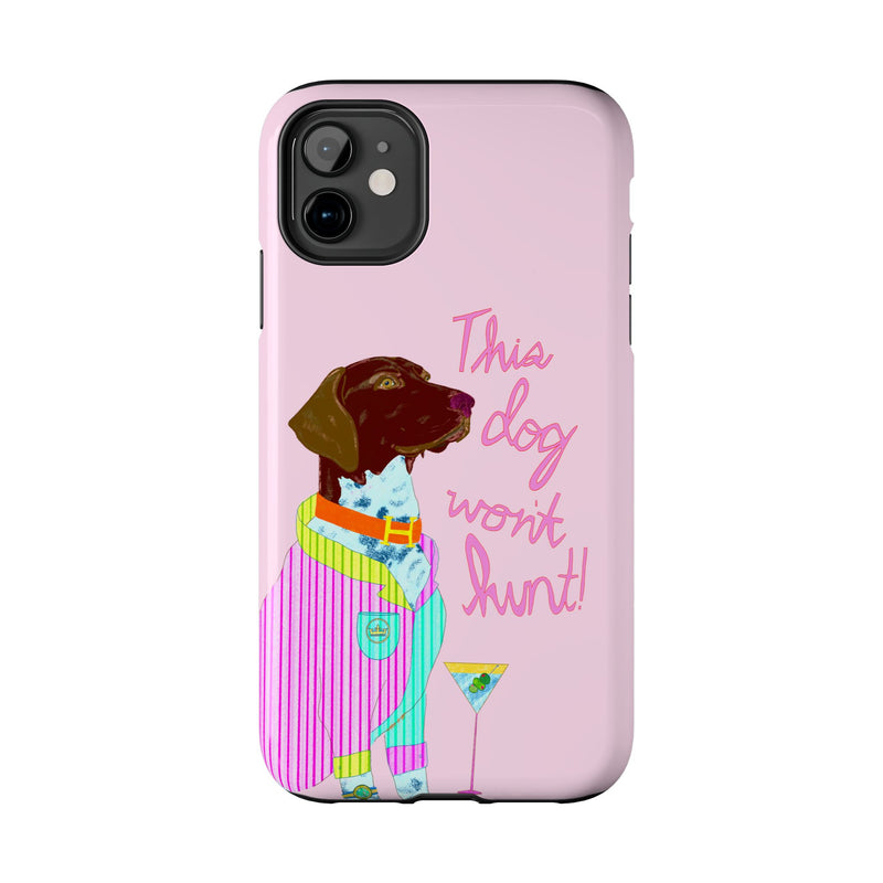 This Dog Won't Hunt Pink Phone Case