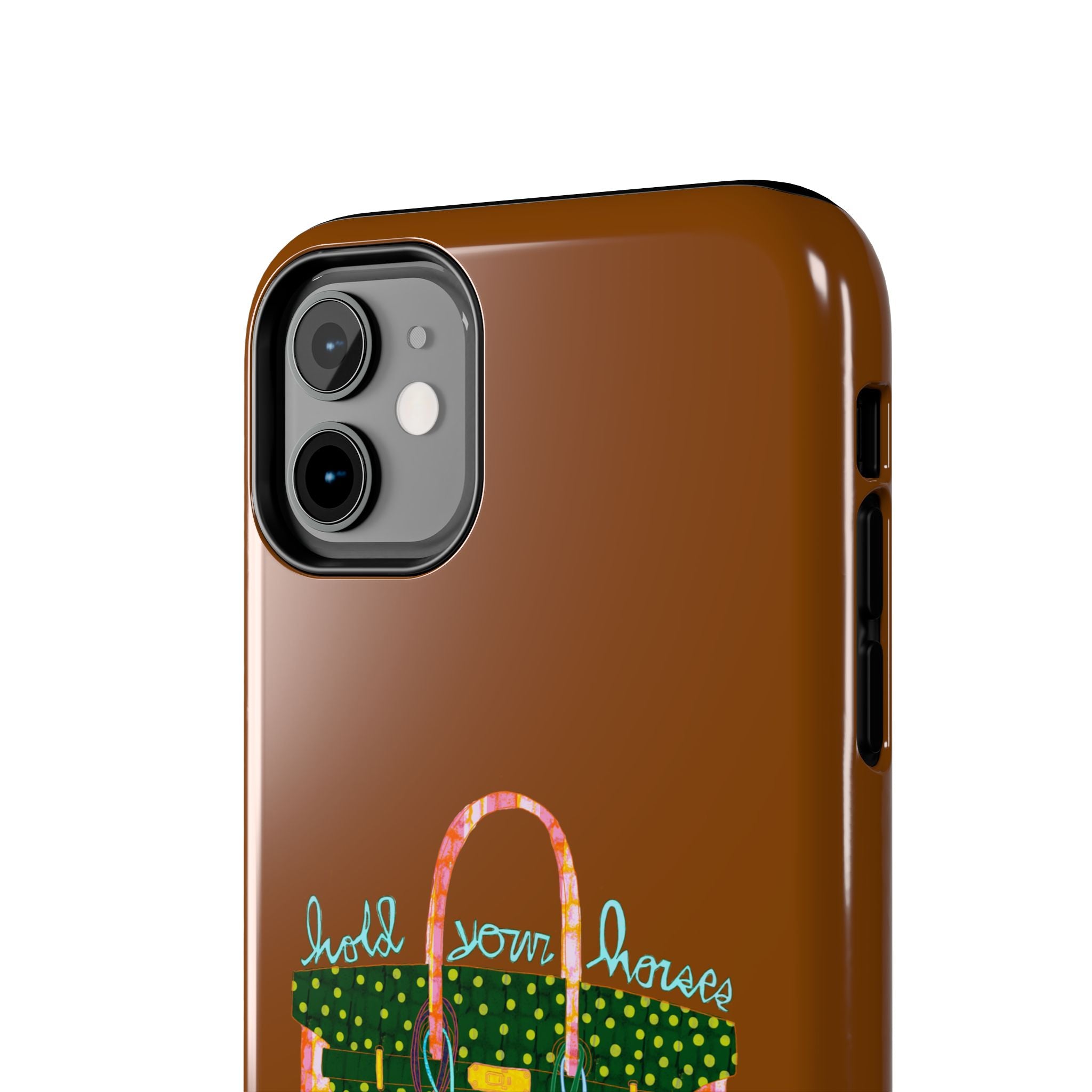 Hold Your Horses Brown Phone Case