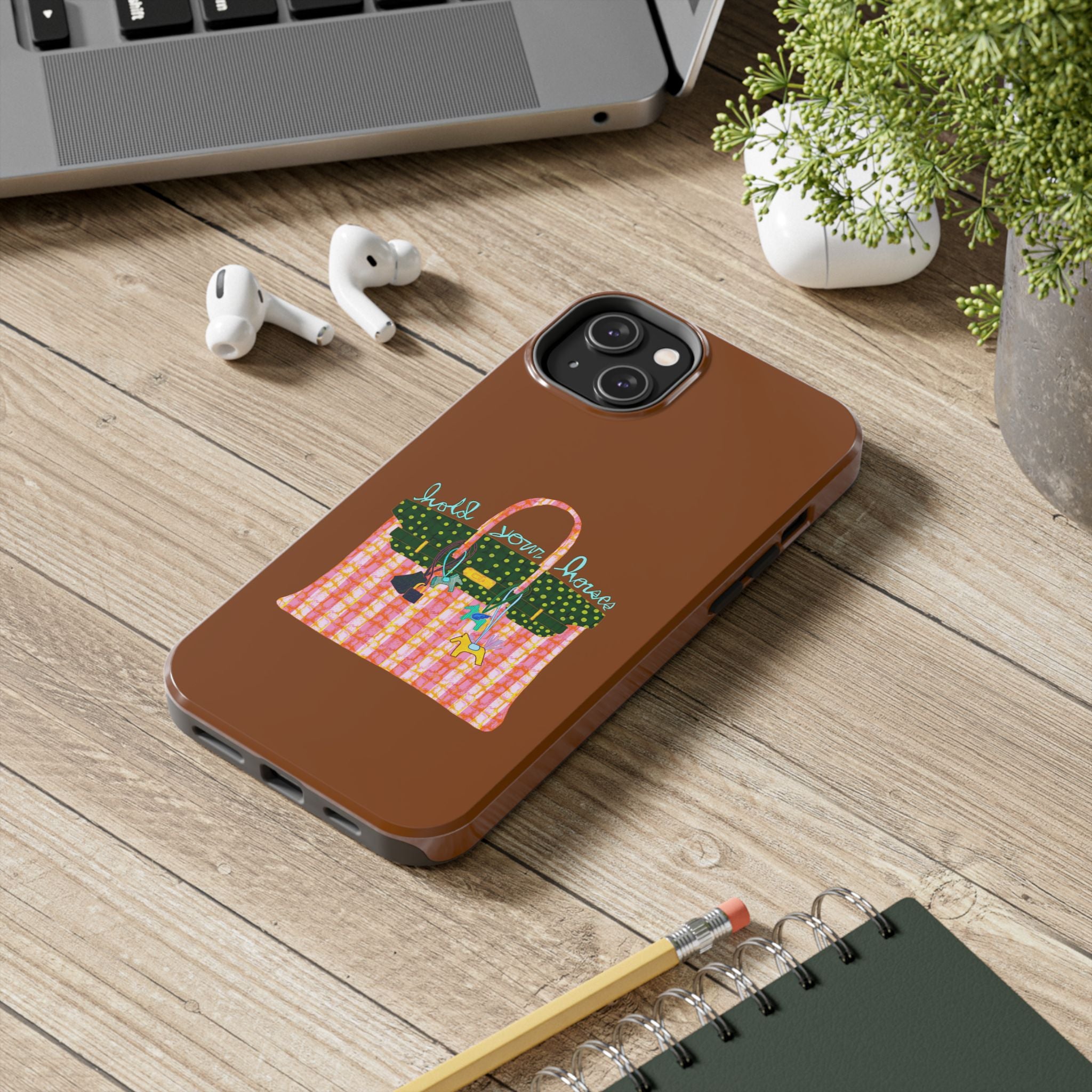 Hold Your Horses Brown Phone Case