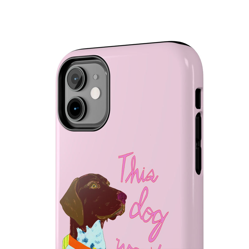 This Dog Won't Hunt Pink Phone Case